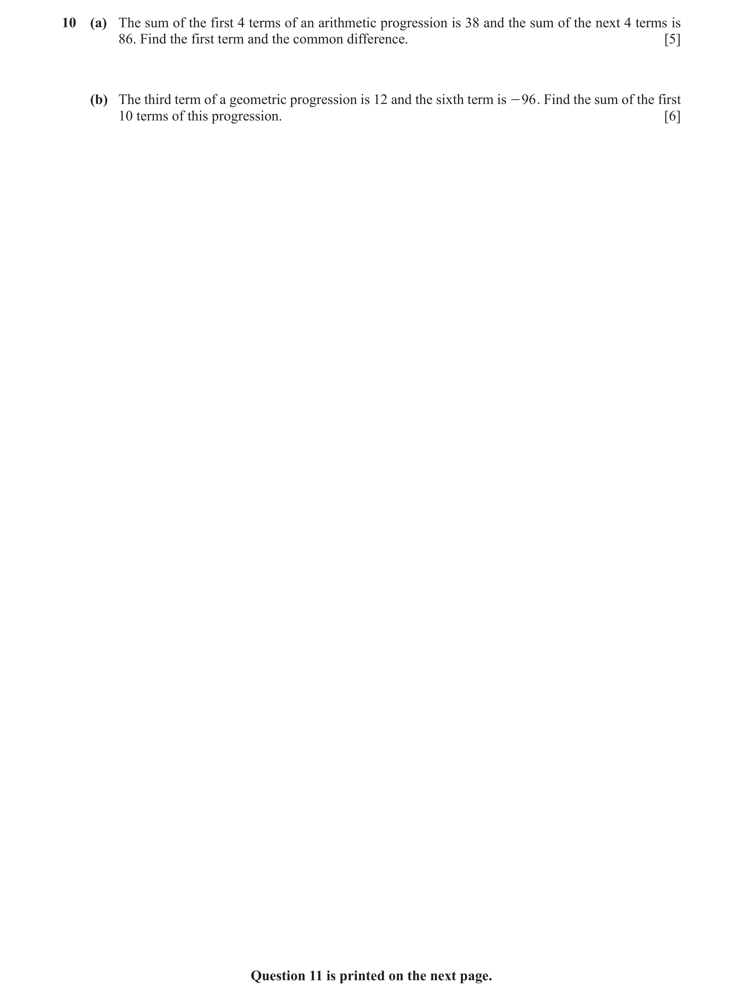 Question 4: (a) The sum of the first 4 terms of an arithmetic progression is 38 and the sum of the next 4 terms is 86. Find the first term and the comm…