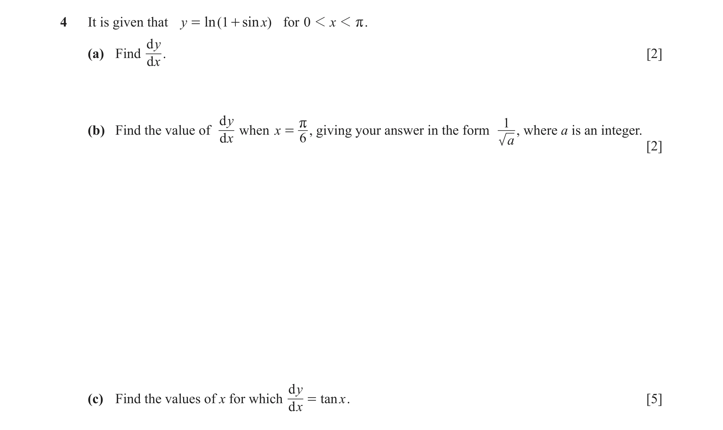 Question 19: It is given that y = ln ( 1 + sin x) for 0 1 x 1 r. d y. [2] (a) Find d x d y r 1(b) Find the value of when x = , giving your answer in the…