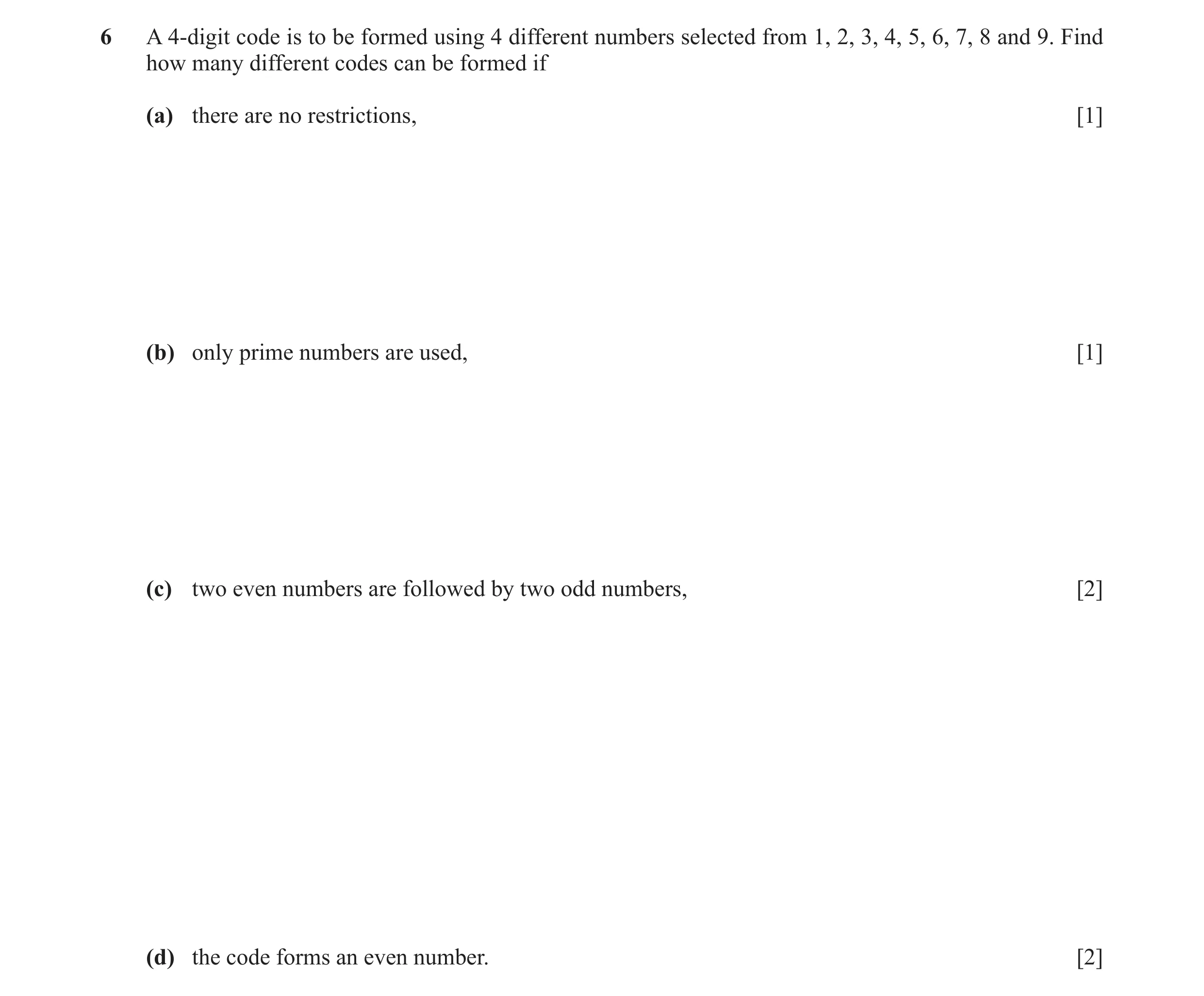 Question 12: A 4-digit code is to be formed using 4 different numbers selected from 1, 2, 3, 4, 5, 6, 7, 8 and 9. Find how many different codes can be f…