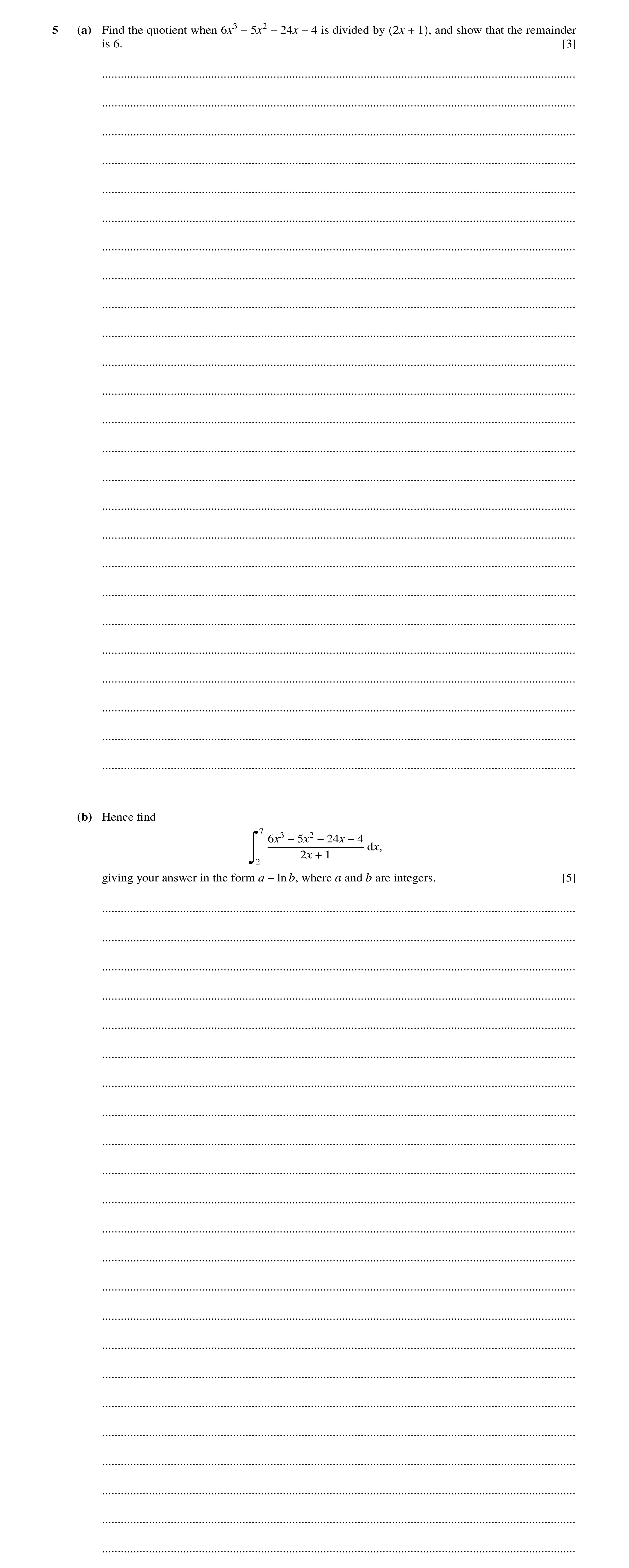 Question 26: (a) Find the quotient when 6x3 is divided by 2x 1 , and show that the remainder is 6. −5x2 −24x −4 + [3] ..................................…