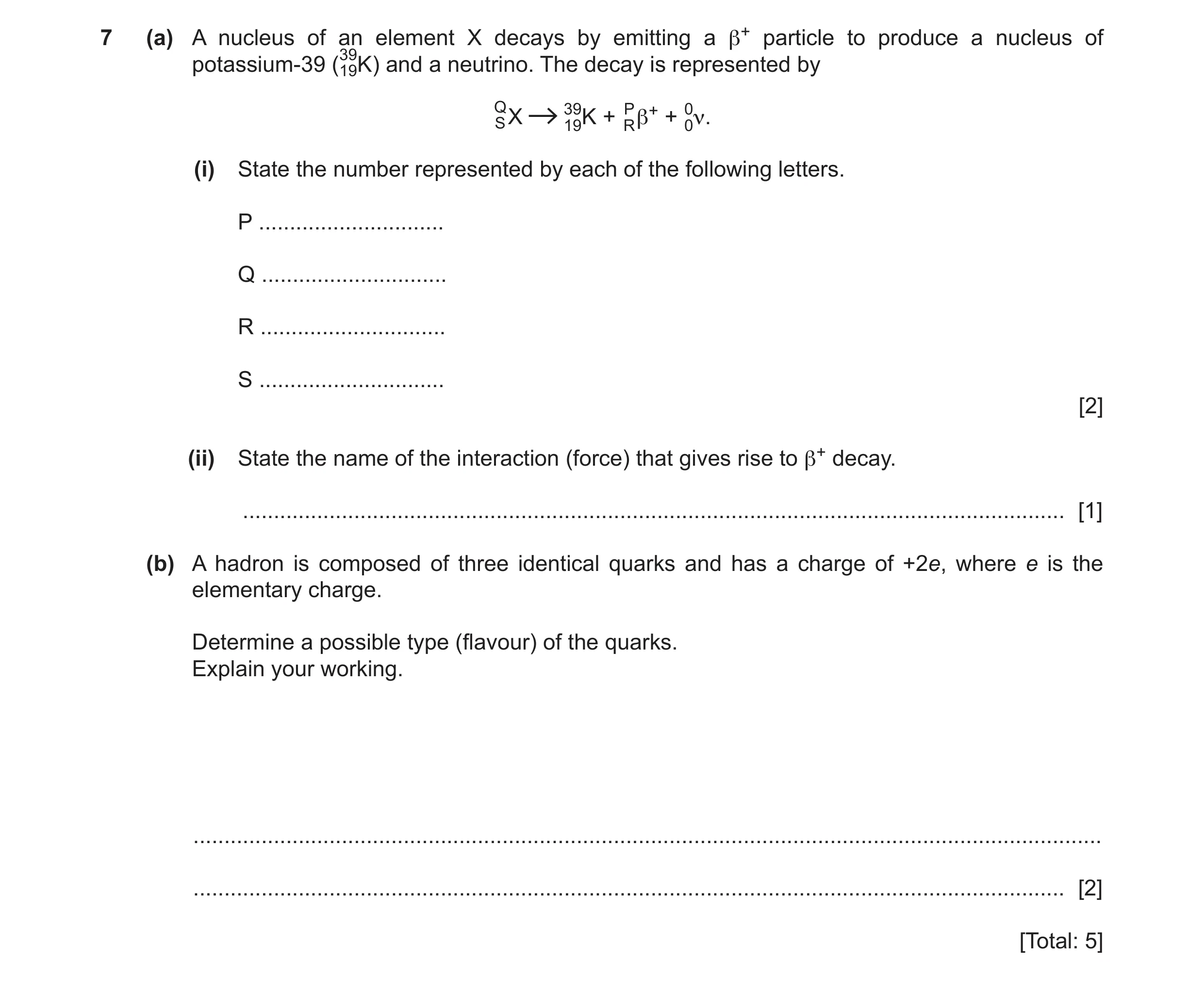 Question 42: (a) A nucleus of an element X decays by emitting a β+ particle to produce a nucleus of potassium-39 (3919K) and a neutrino. The decay is re…