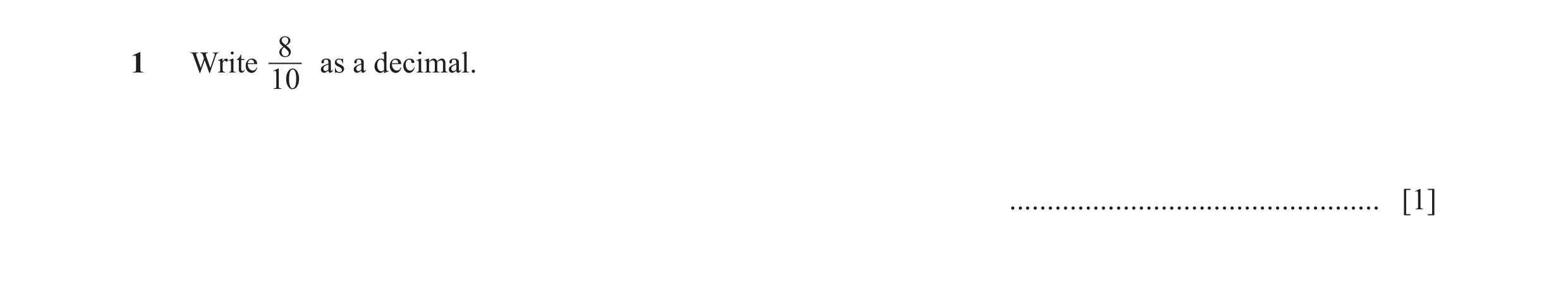 Question 146: Write as a decimal. 10 ................................................. [1]