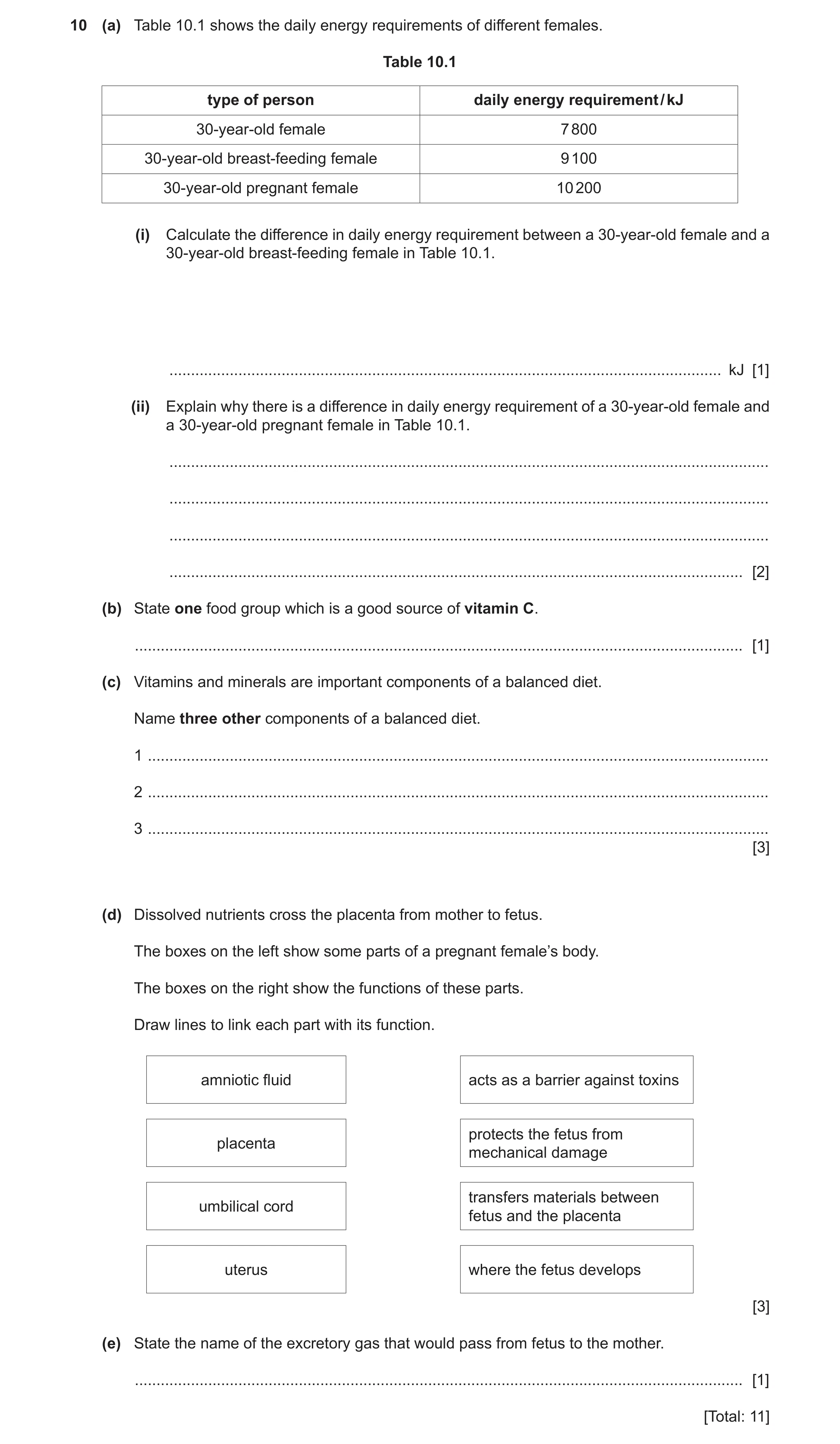Question 5: (a) Table 10.1 shows the daily energy requirements of different females. Table 10.1 type of person daily energy requirement / kJ 30-year-ol…