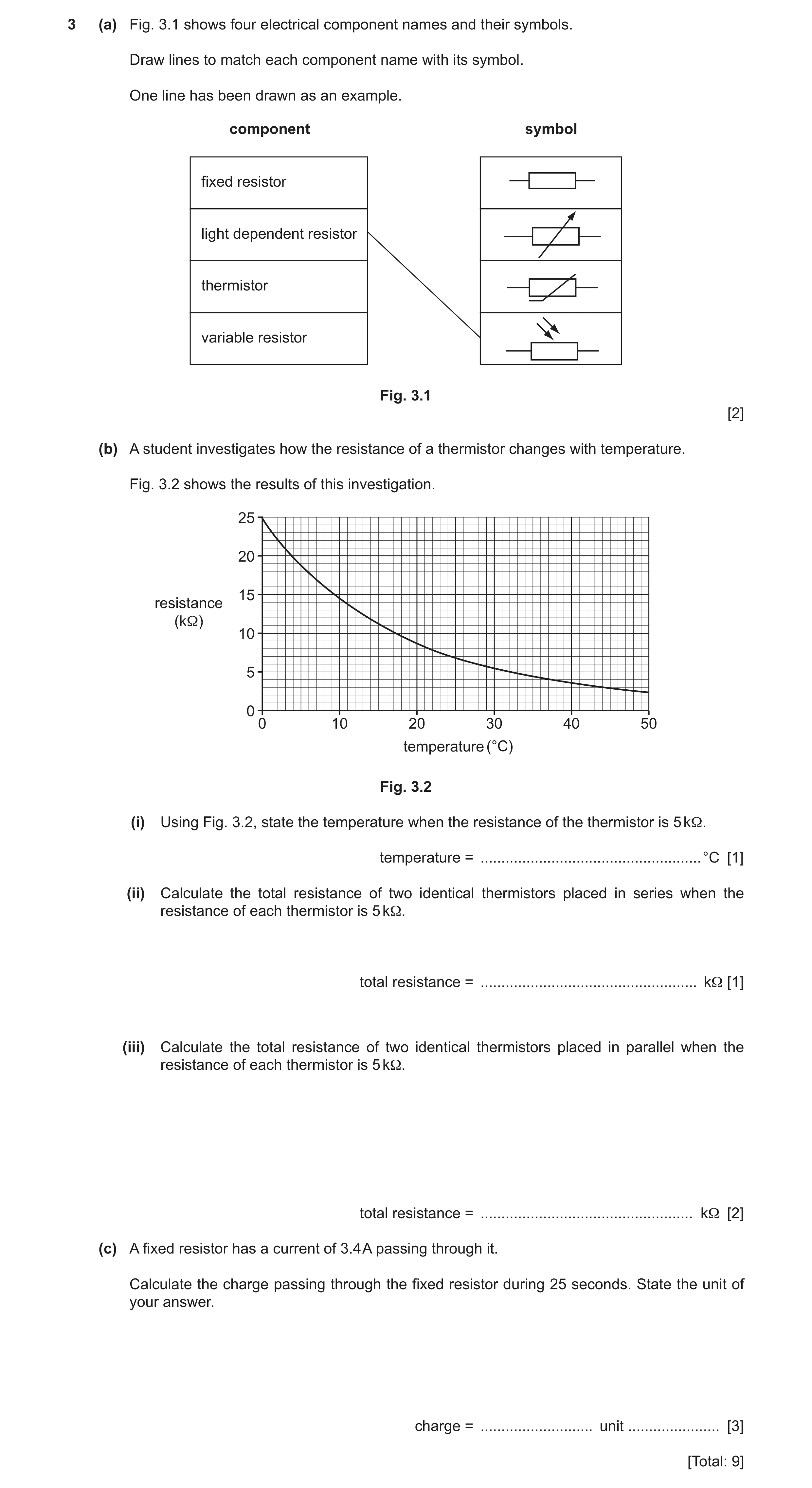 Question 21: (a) Fig. 3.1 shows four electrical component names and their symbols. Draw lines to match each component name with its symbol. One line has…