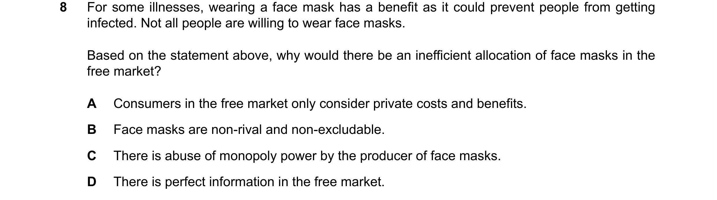 Question 13: For some illnesses, wearing a face mask has a benefit as it could prevent people from getting infected. Not all people are willing to wear …