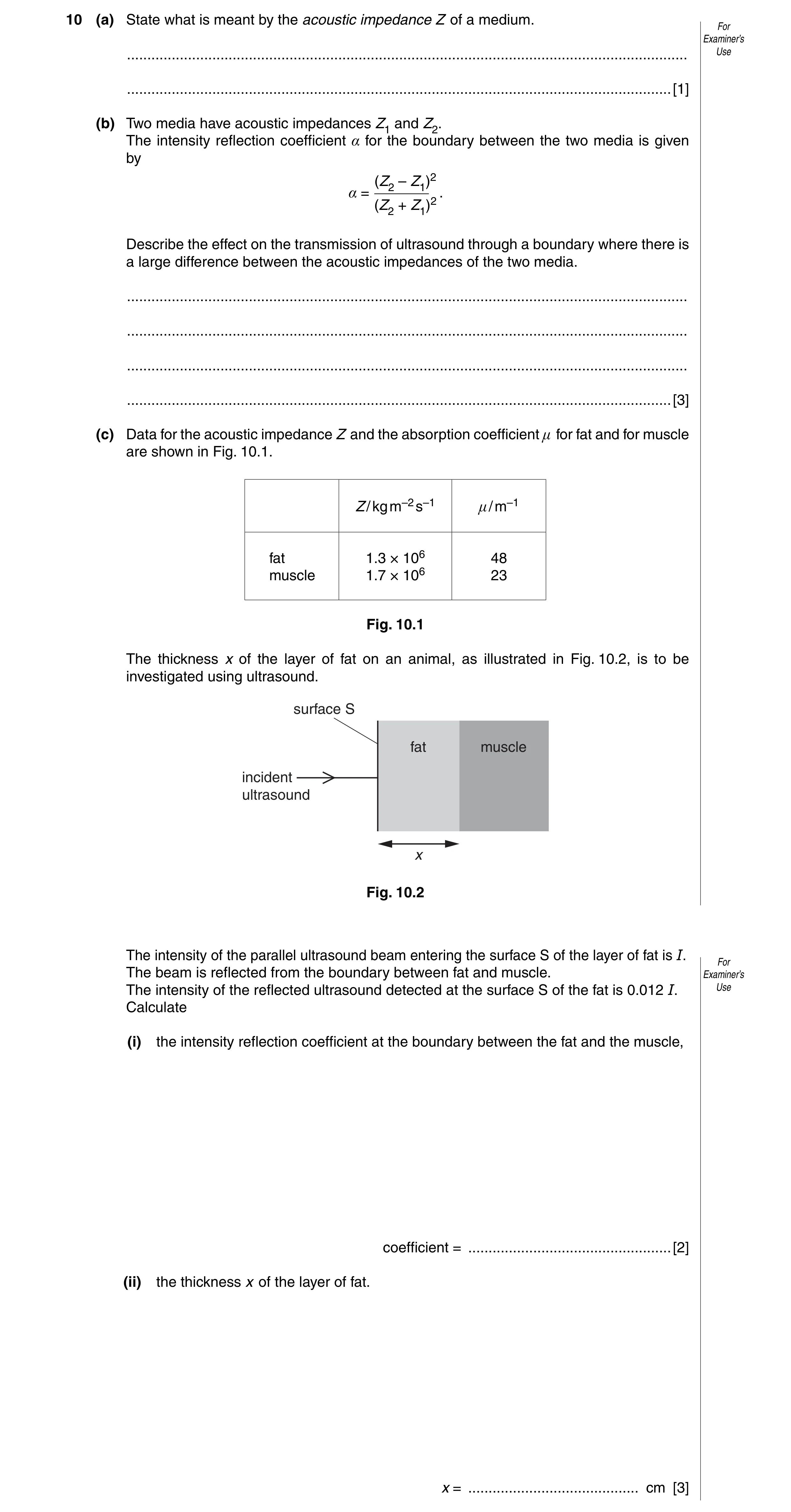 Question 11: (a) State what is meant by the acoustic impedance Z of a medium. For Examiner’s ...........................................................…