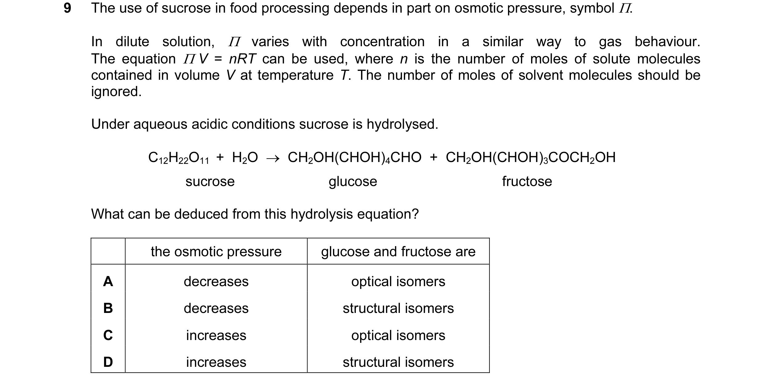 Question 65: The use of sucrose in food processing depends in part on osmotic pressure, symbol Π. In dilute solution, Π varies with concentration in a s…