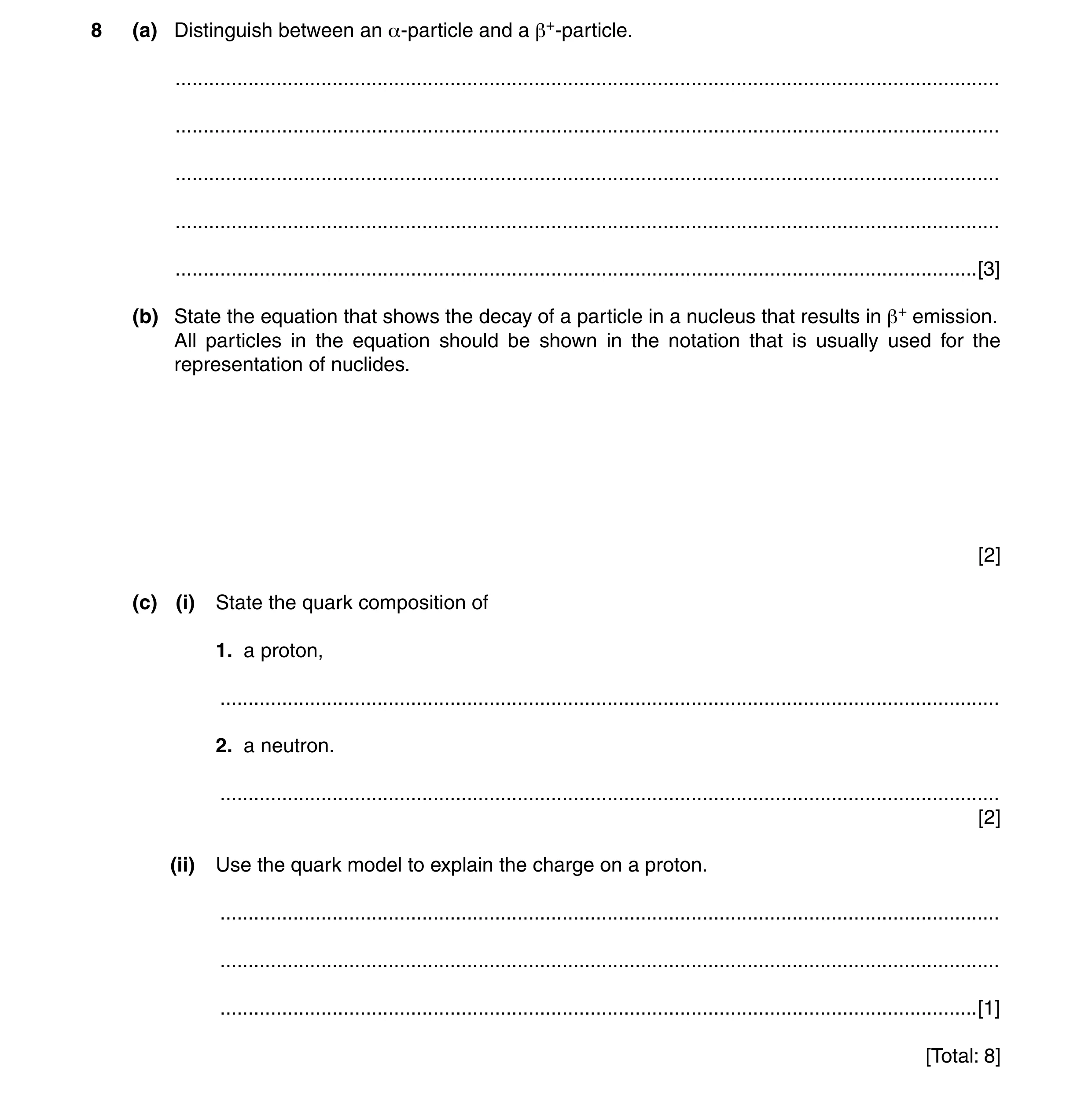 Question 28: (a) Distinguish between an α-particle and a β+-particle. ..................................................................................…