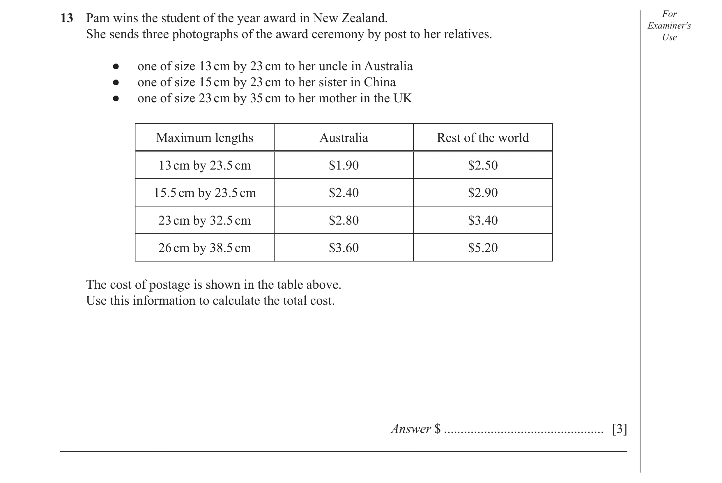 Question 7: Pam wins the student of the year award in New Zealand. For Examiner′s She sends three photographs of the award ceremony by post to her rela…