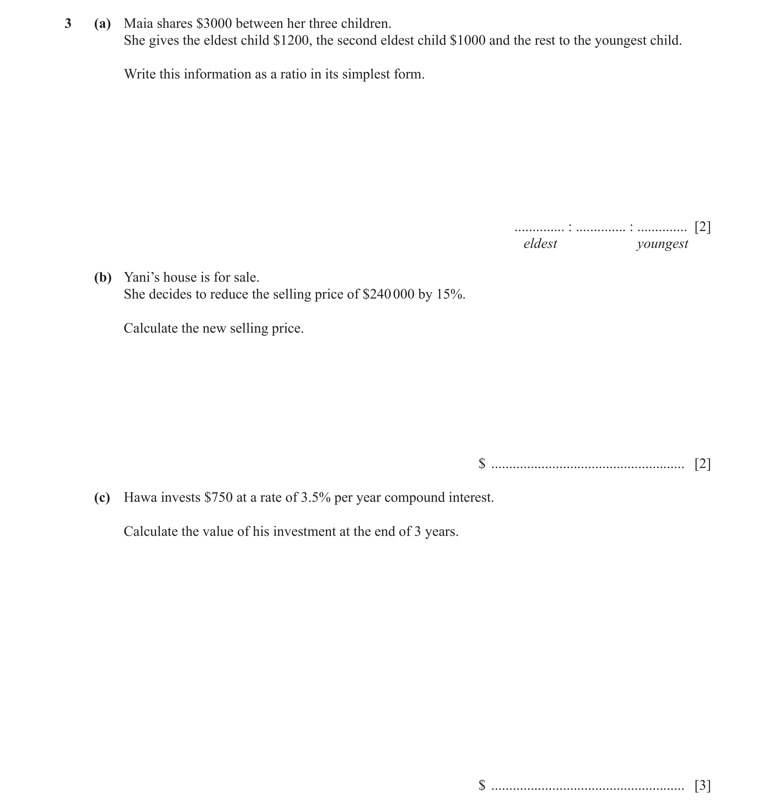 Question 11: (a) Maia shares $3000 between her three children. She gives the eldest child $1200, the second eldest child $1000 and the rest to the young…