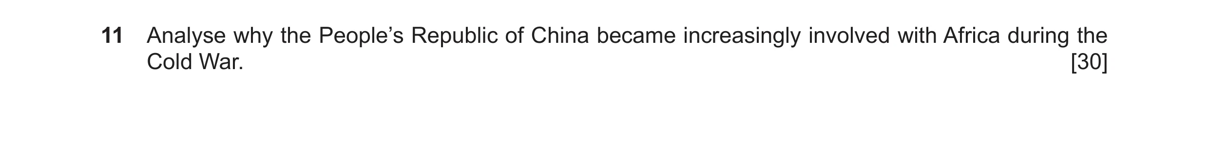 Question 17: Analyse why the People’s Republic of China became increasingly involved with Africa during the Cold War. [30]