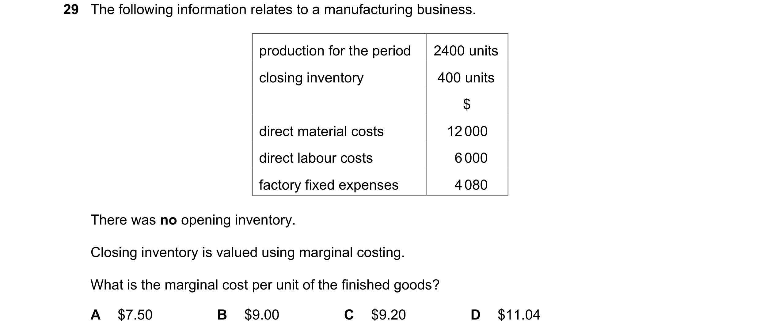 Question 382: The following information relates to a manufacturing business. production for the period 2400 units closing inventory 400 units $ direct ma…