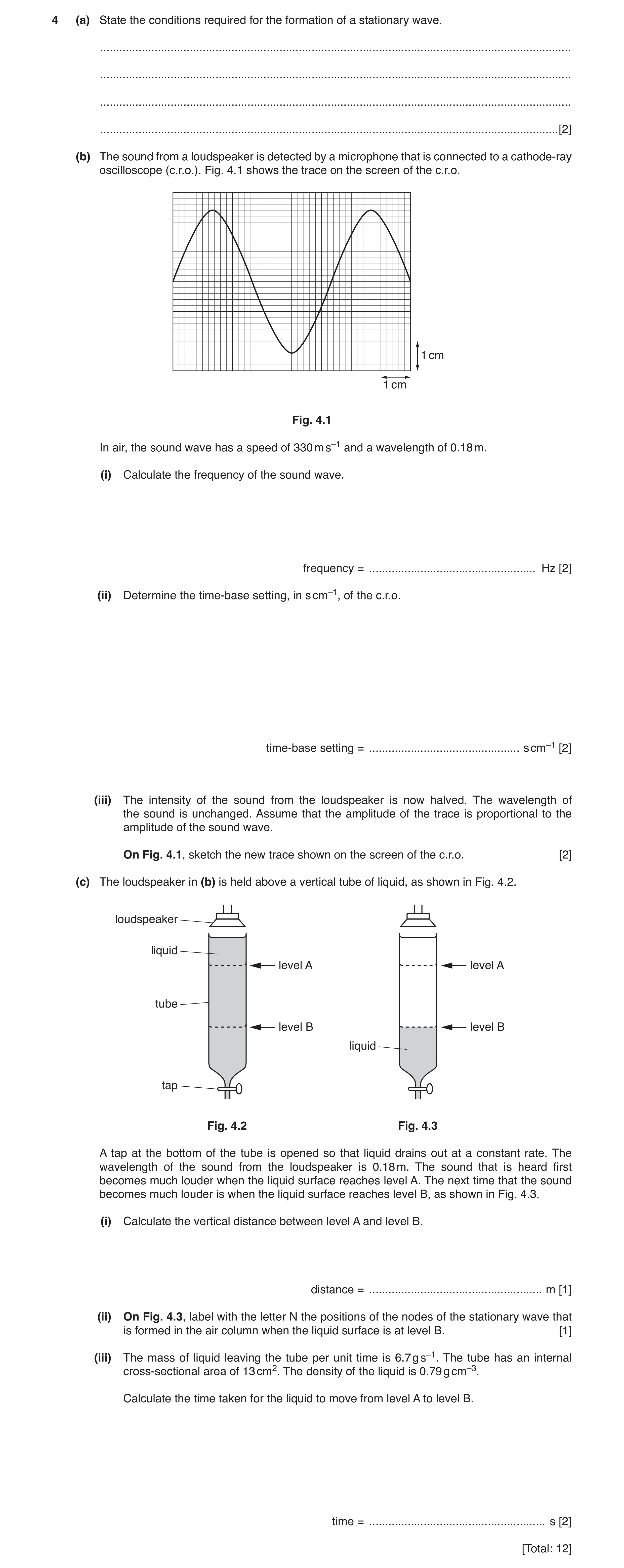 Question 3: (a) State the conditions required for the formation of a stationary wave. .................................................................…