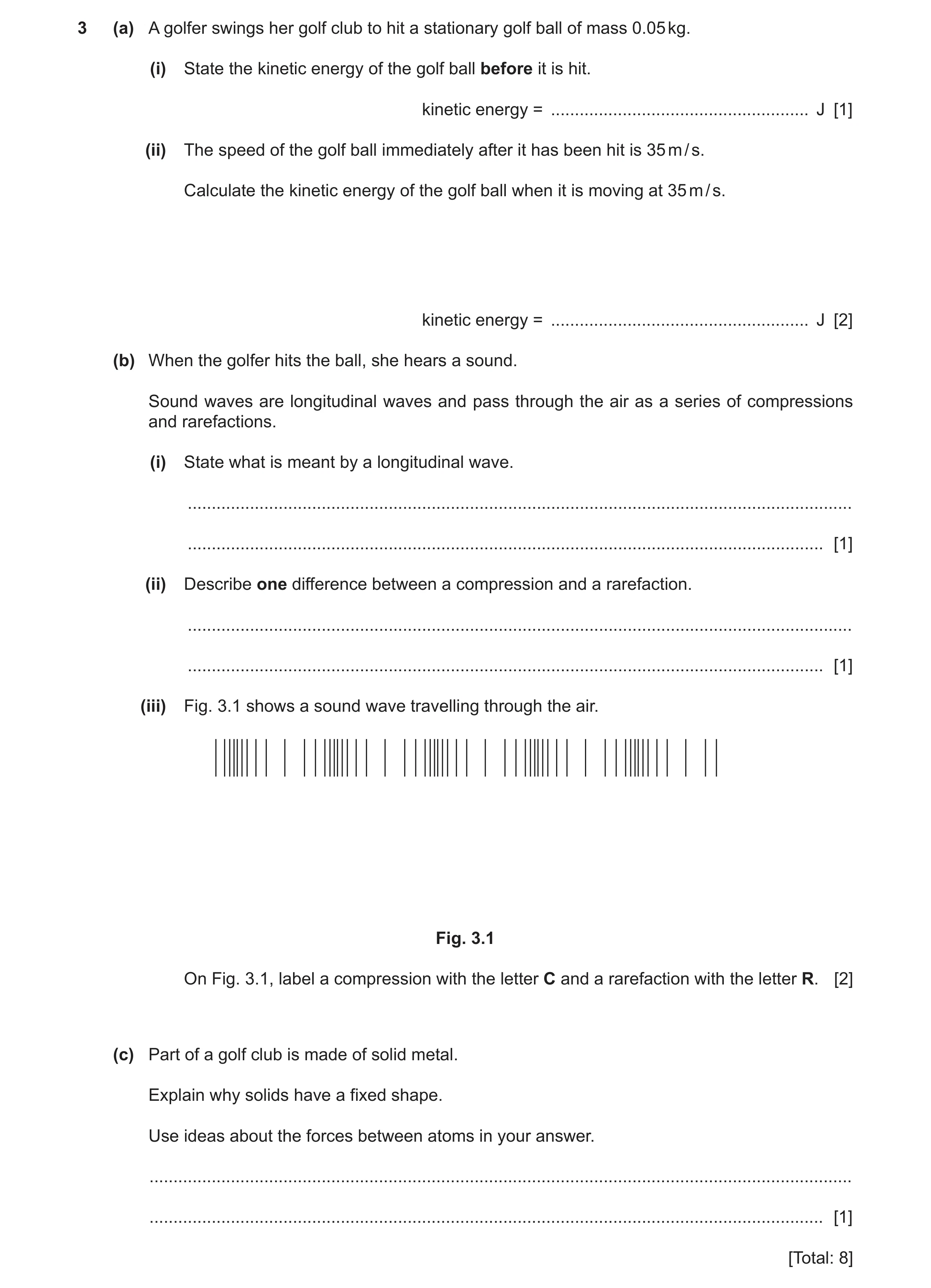 Question 16: (a) A golfer swings her golf club to hit a stationary golf ball of mass 0.05 kg. (i) State the kinetic energy of the golf ball before it is…