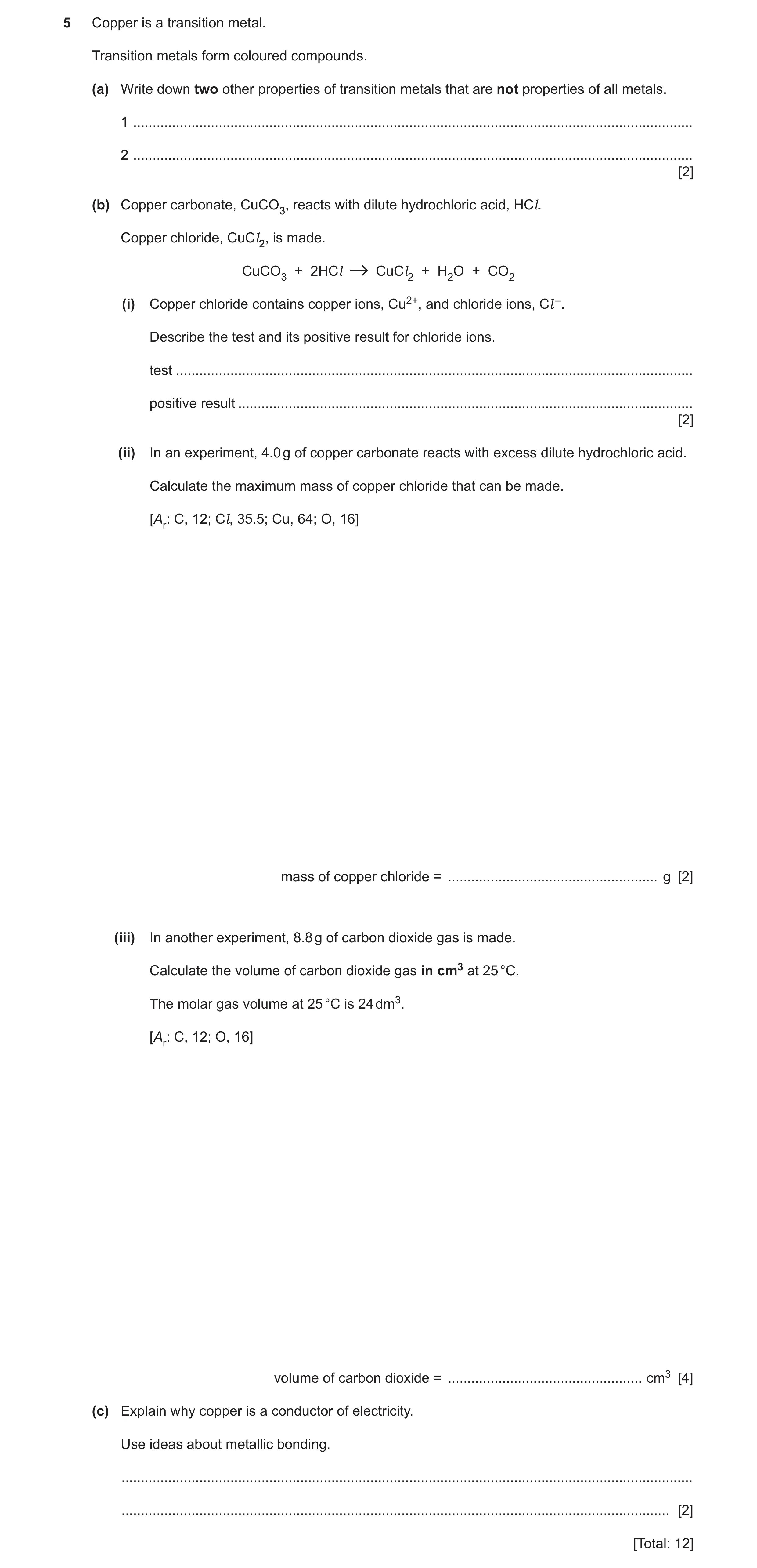 Question 2: Copper is a transition metal. Transition metals form coloured compounds. (a) Write down two other properties of transition metals that are …