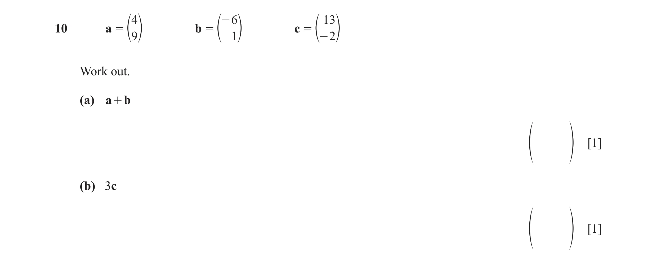 Question 66: - 6 13 10 a = b = c = e9o e 1o e- 2o Work out. (a) a + b [1] f p (b) 3c [1] f p
