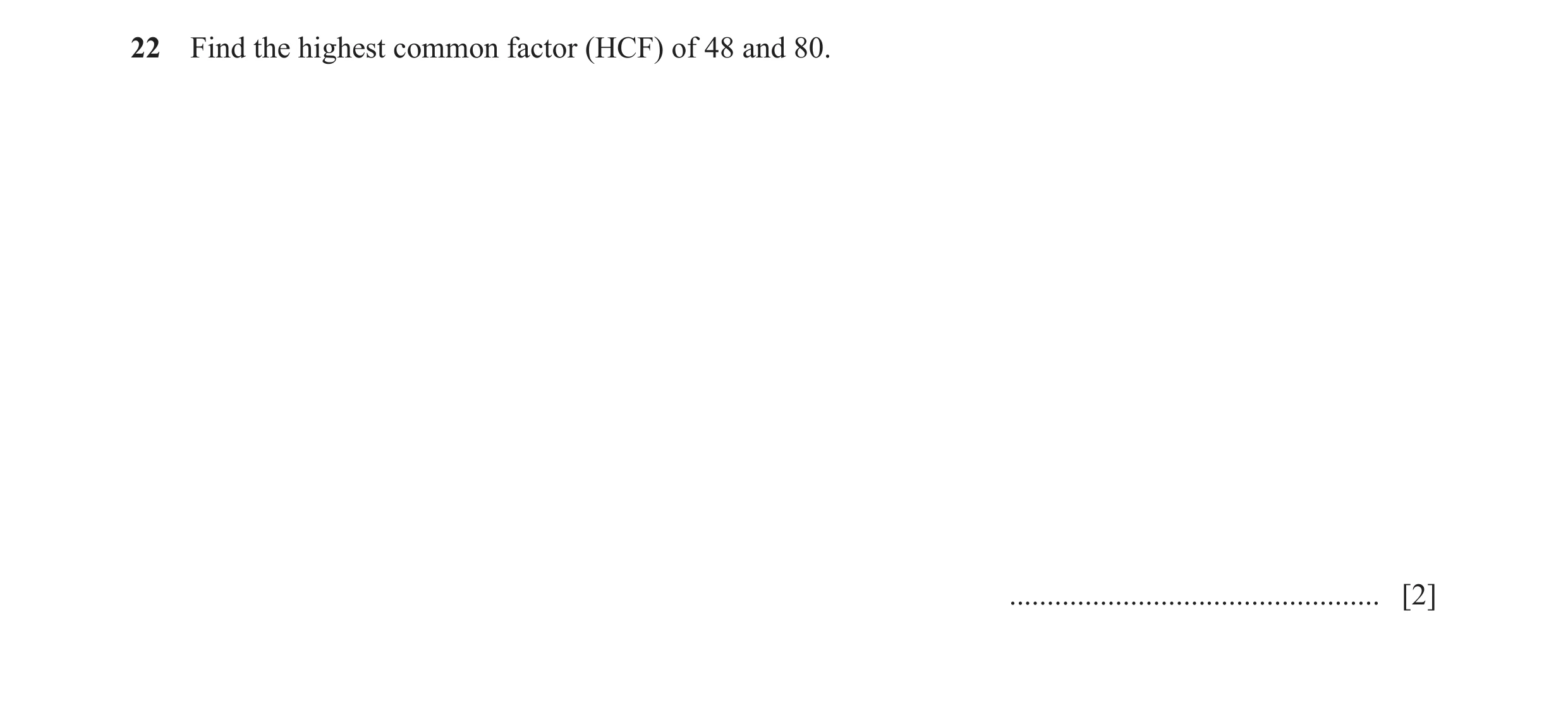 Question 142: Find the highest common factor (HCF) of 48 and 80. ................................................. [2]