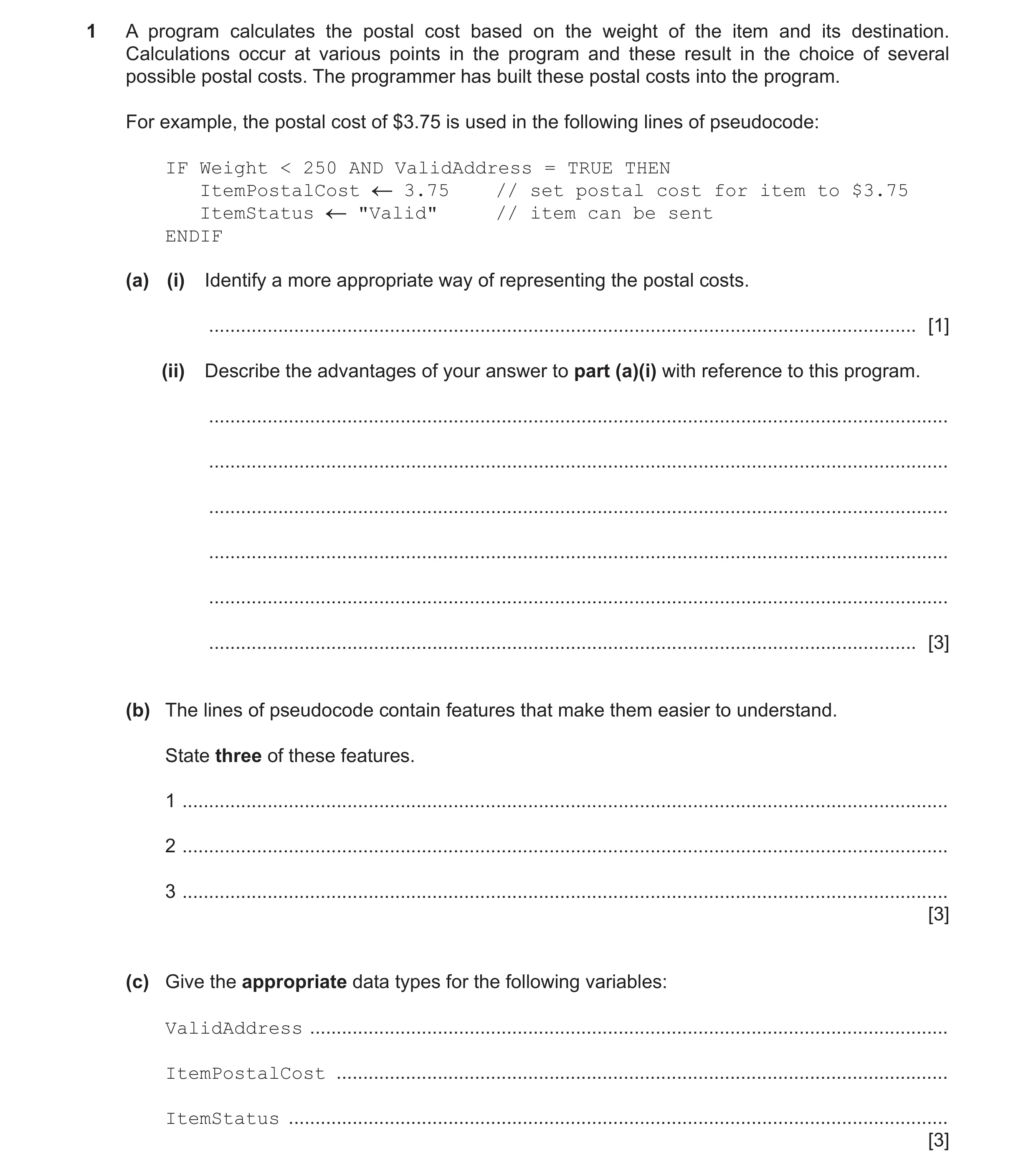Question 18: A program calculates the postal cost based on the weight of the item and its destination. Calculations occur at various points in the progr…