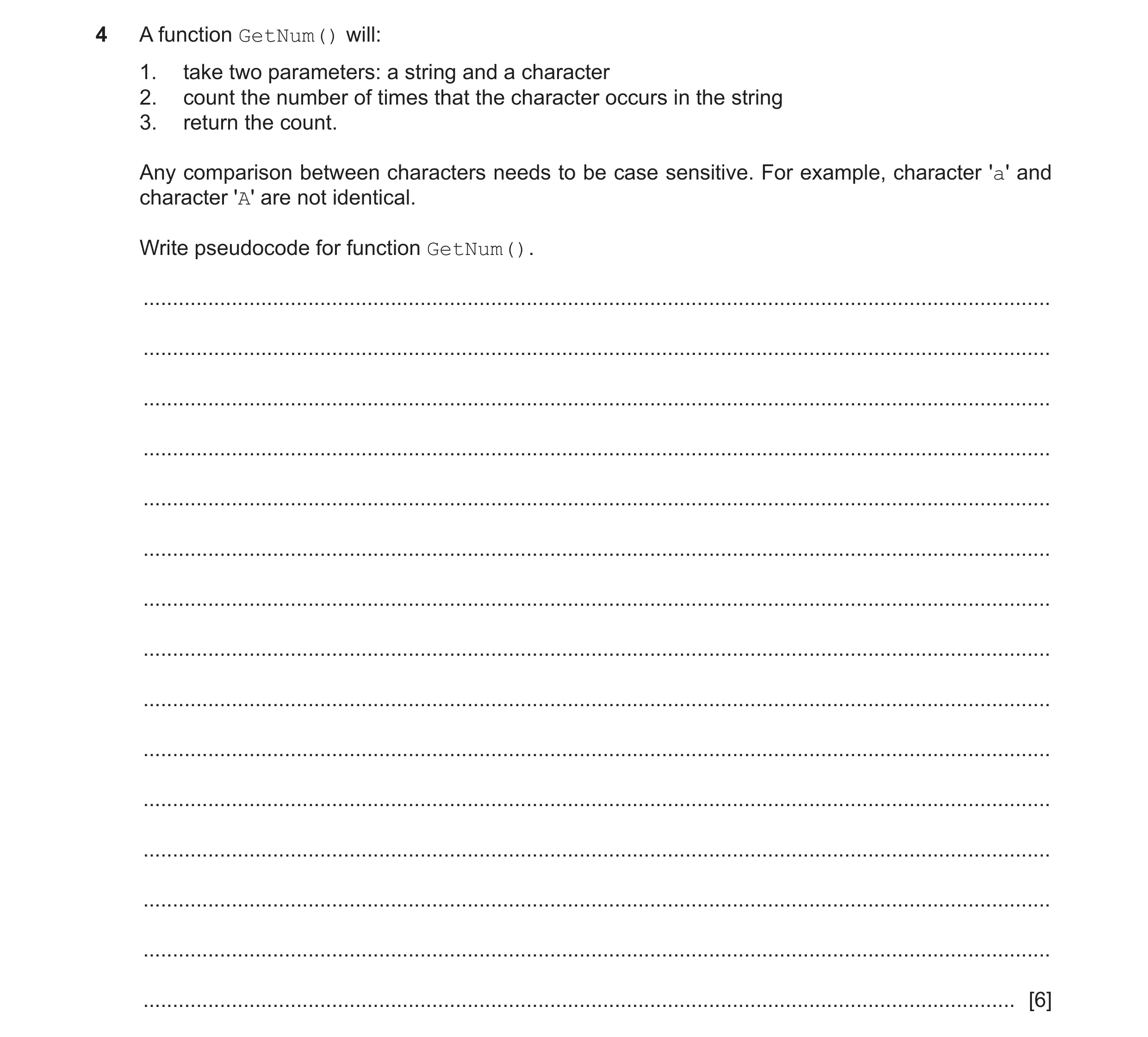 Question 21: A function GetNum() will: 1. take two parameters: a string and a character 2. count the number of times that the character occurs in the st…