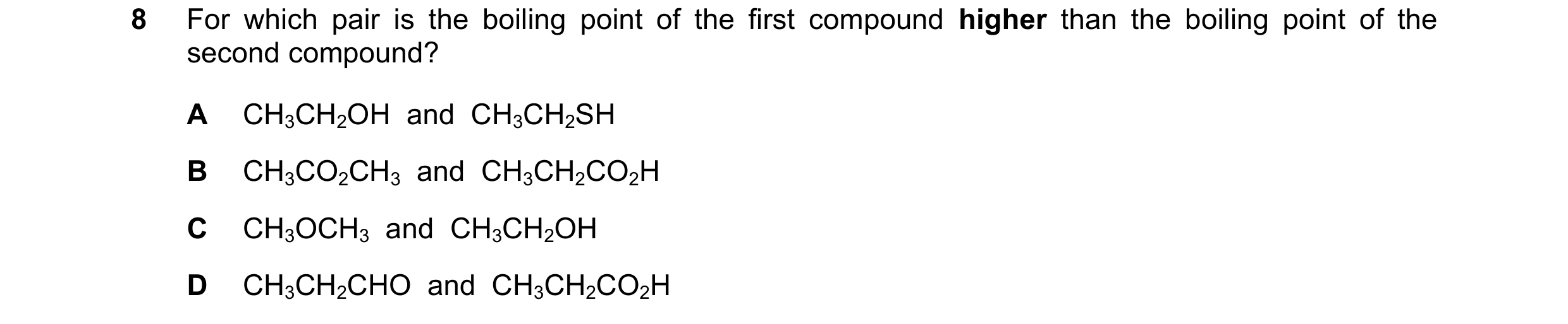 Question 111: For which pair is the boiling point of the first compound higher than the boiling point of the second compound? A CH3CH2OH and CH3CH2SH B…