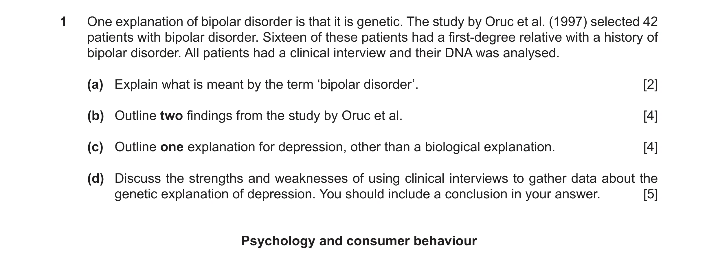 Question 13: One explanation of bipolar disorder is that it is genetic. The study by Oruc et al. (1997) selected 42 patients with bipolar disorder. Sixt…