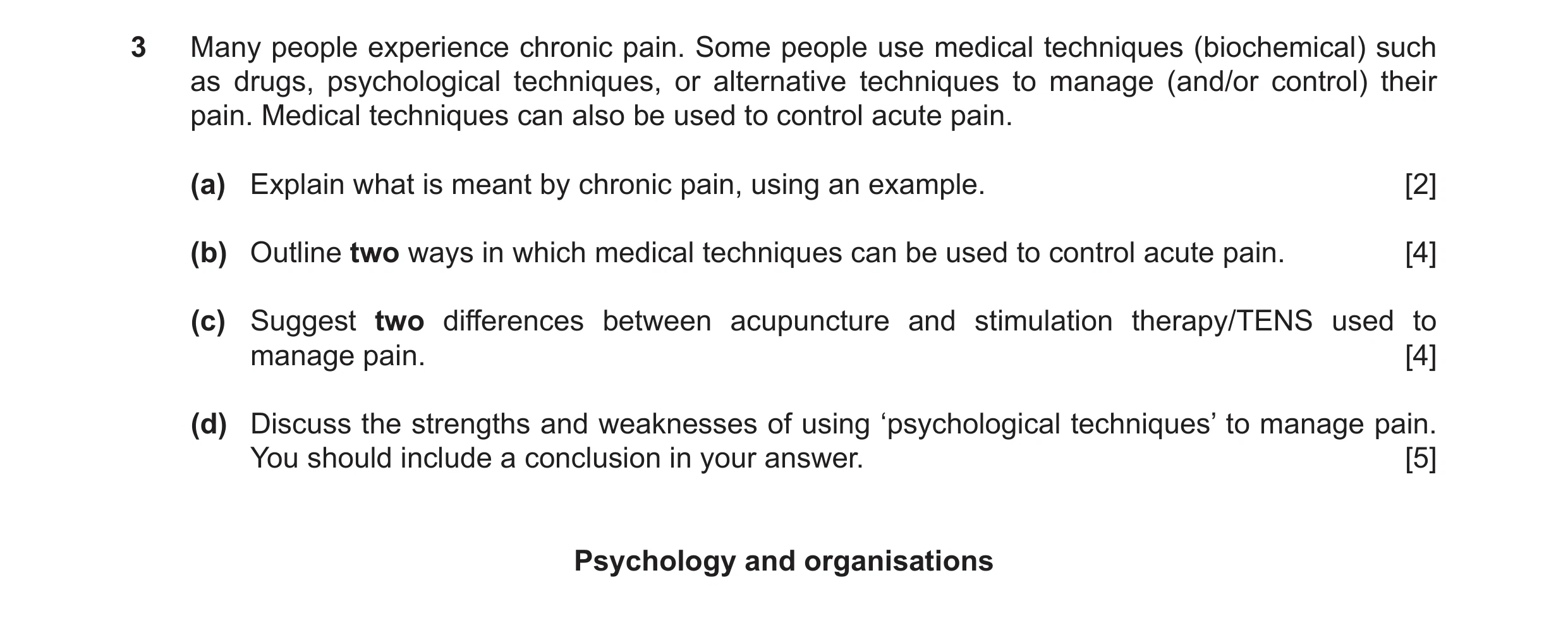 Question 36: Many people experience chronic pain. Some people use medical techniques (biochemical) such as drugs, psychological techniques, or alternati…