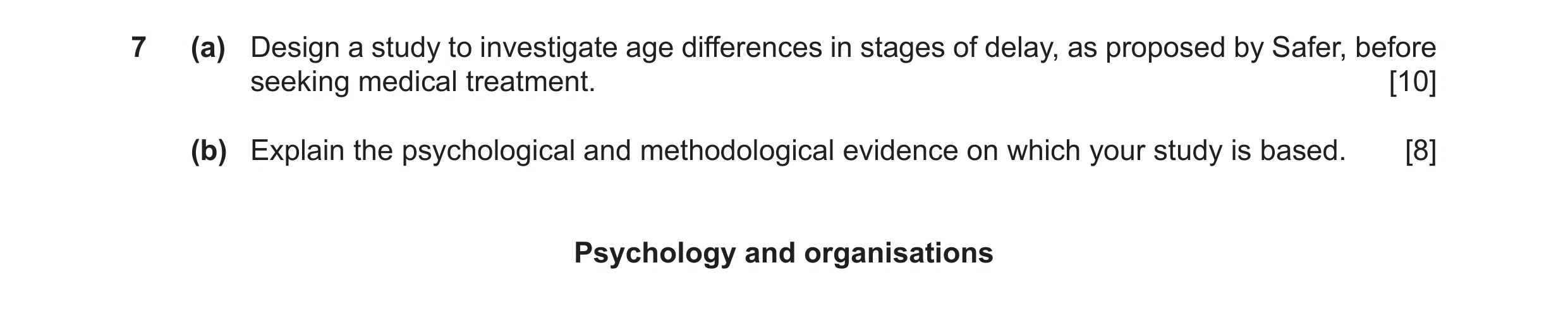 Question 37: (a) Design a study to investigate age differences in stages of delay, as proposed by Safer, before seeking medical treatment. [10] (b) Expl…