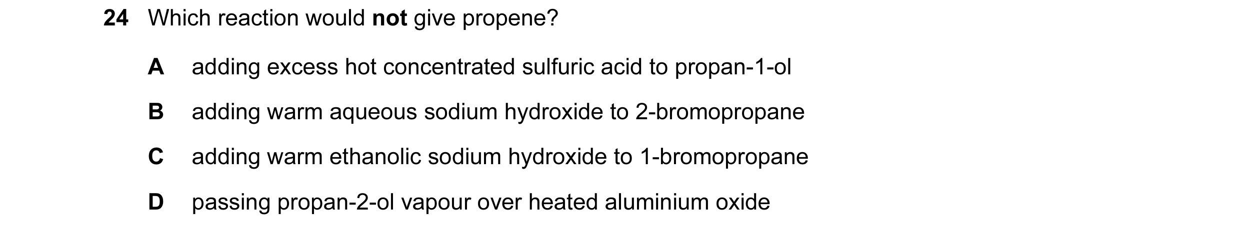 Question 148: Which reaction would not give propene? A adding excess hot concentrated sulfuric acid to propan-1-ol B adding warm aqueous sodium hydroxide…