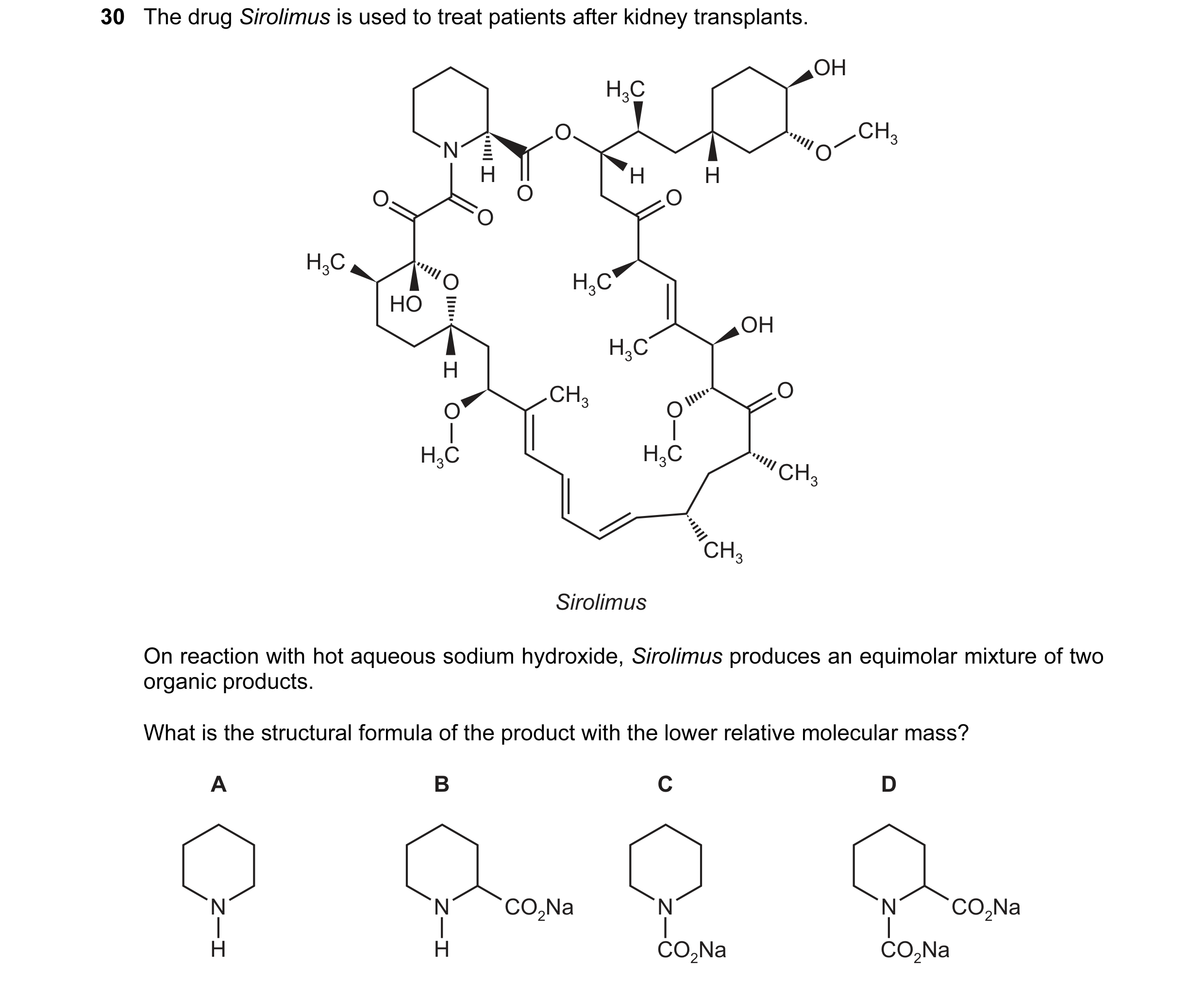 Question 65: The drug Sirolimus is used to treat patients after kidney transplants. OH H3C O CH3 N O H H H O O O O H3C O H3C HO OH H3C H CH3 O O O H3C H…
