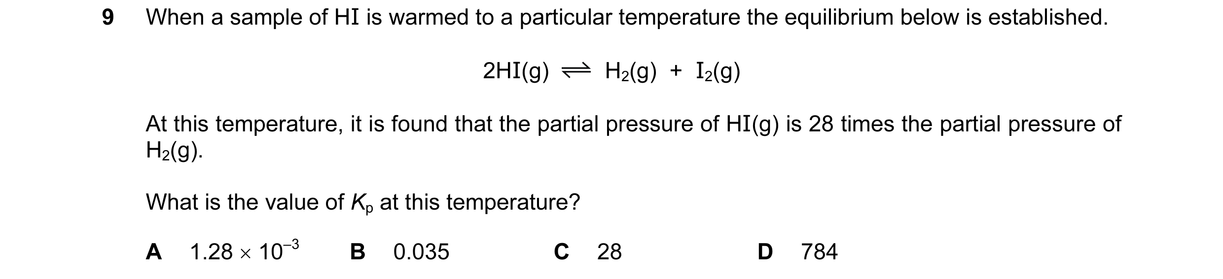 Question 73: When a sample of HI is warmed to a particular temperature the equilibrium below is established. 2HI(g) H2(g) + I2(g) At this temperature,…