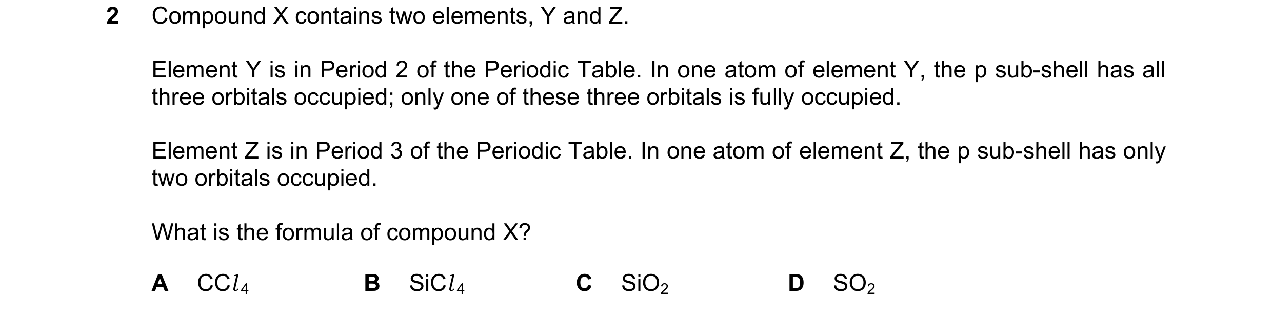 Question 33: Compound X contains two elements, Y and Z. Element Y is in Period 2 of the Periodic Table. In one atom of element Y, the p sub-shell has al…