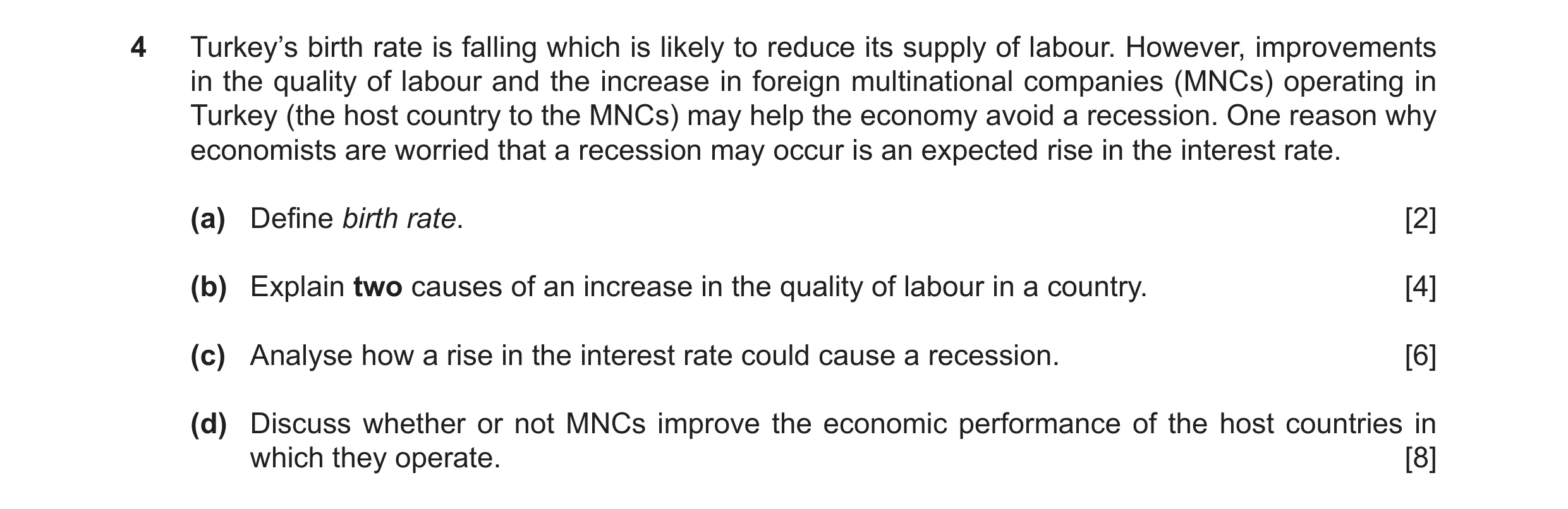 Question 8: Turkey’s birth rate is falling which is likely to reduce its supply of labour. However, improvements in the quality of labour and the incre…