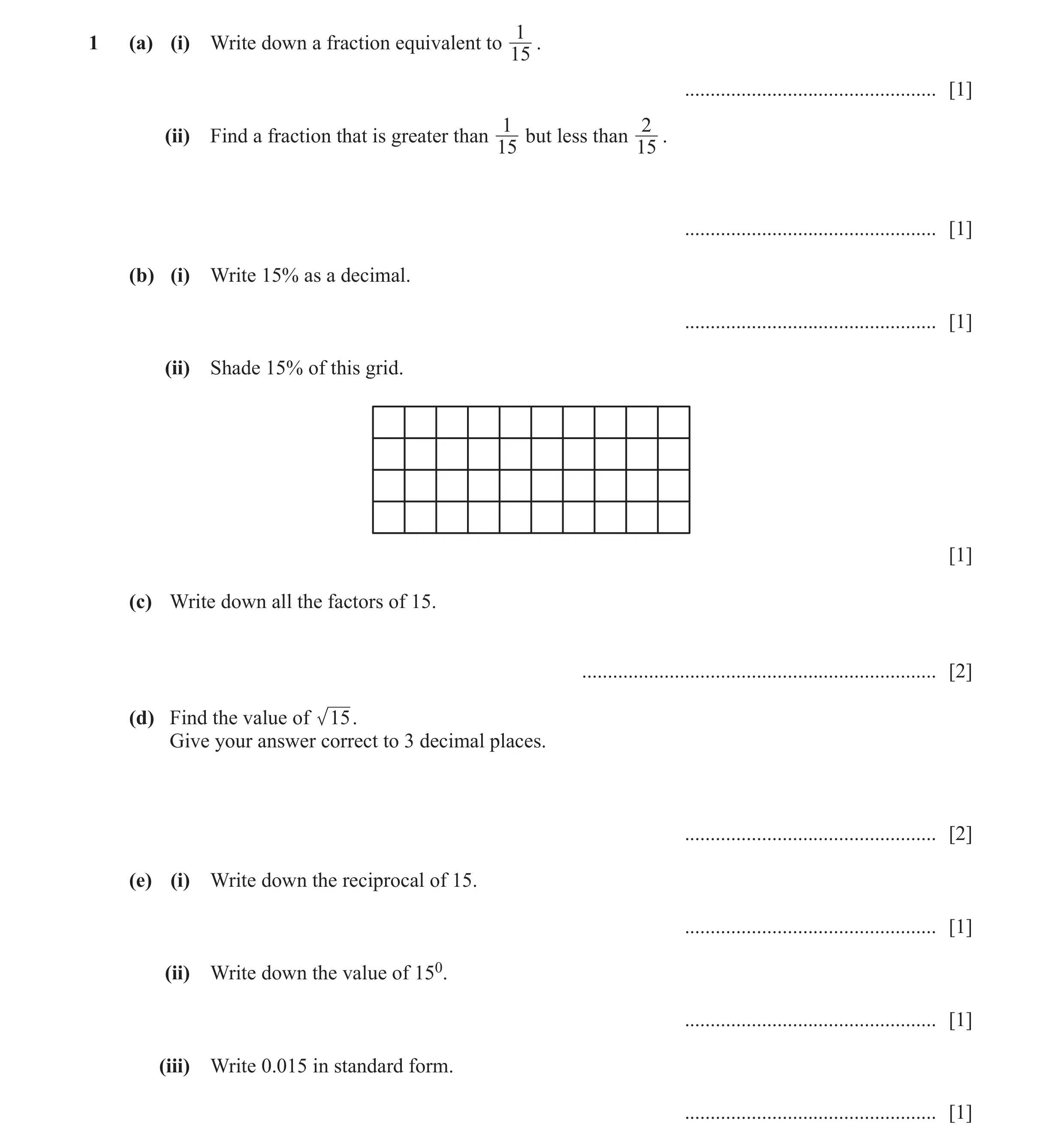 Question 63: (a) (i) Write down a fraction equivalent to . 15 ................................................. [1] 1 2 (ii) Find a fraction that is gre…