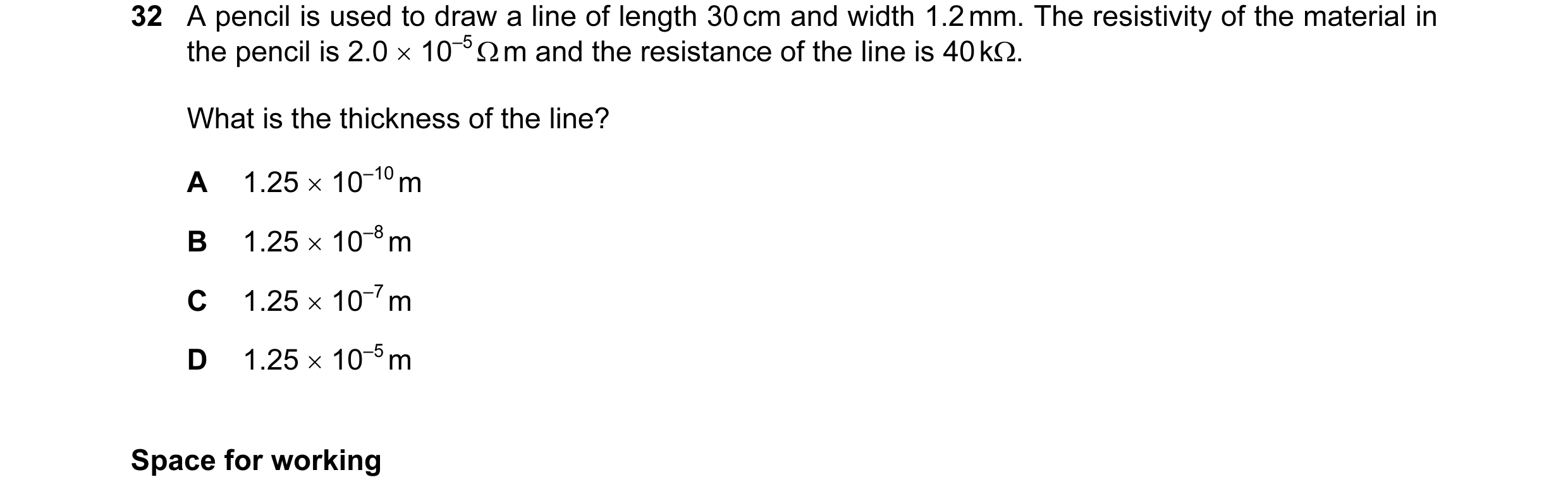 Question 61: A pencil is used to draw a line of length 30 cm and width 1.2 mm. The resistivity of the material in the pencil is 2.0 × 10–5 Ω m and the r…