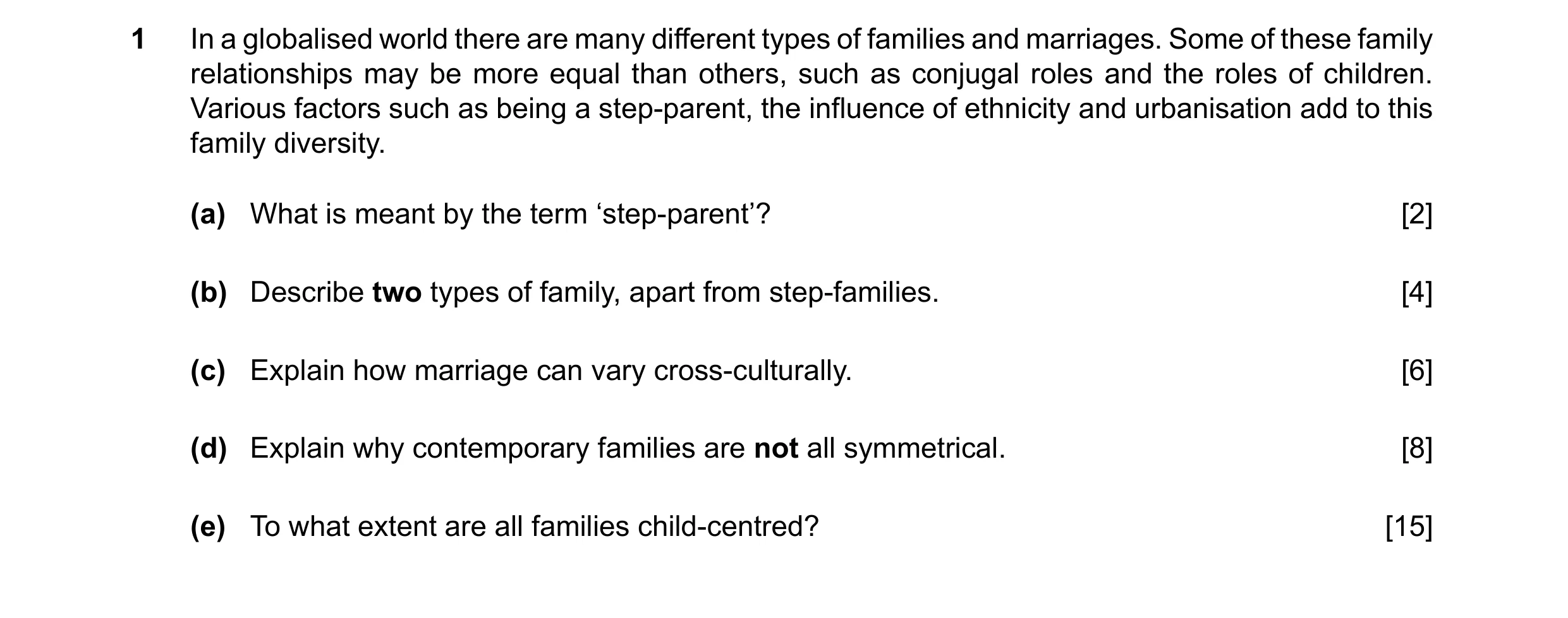 Question 63: In a globalised world there are many different types of families and marriages. Some of these family relationships may be more equal than o…