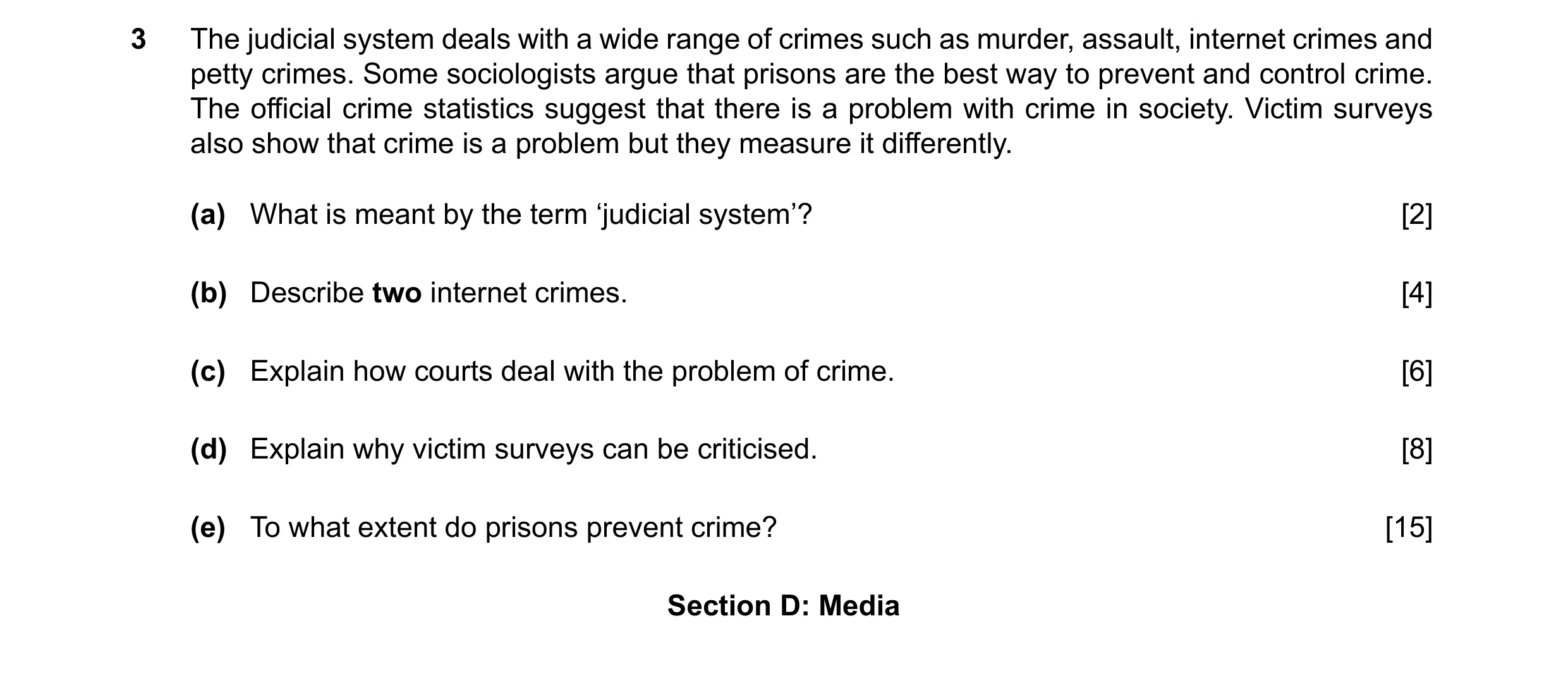 Question 68: The judicial system deals with a wide range of crimes such as murder, assault, internet crimes and petty crimes. Some sociologists argue th…