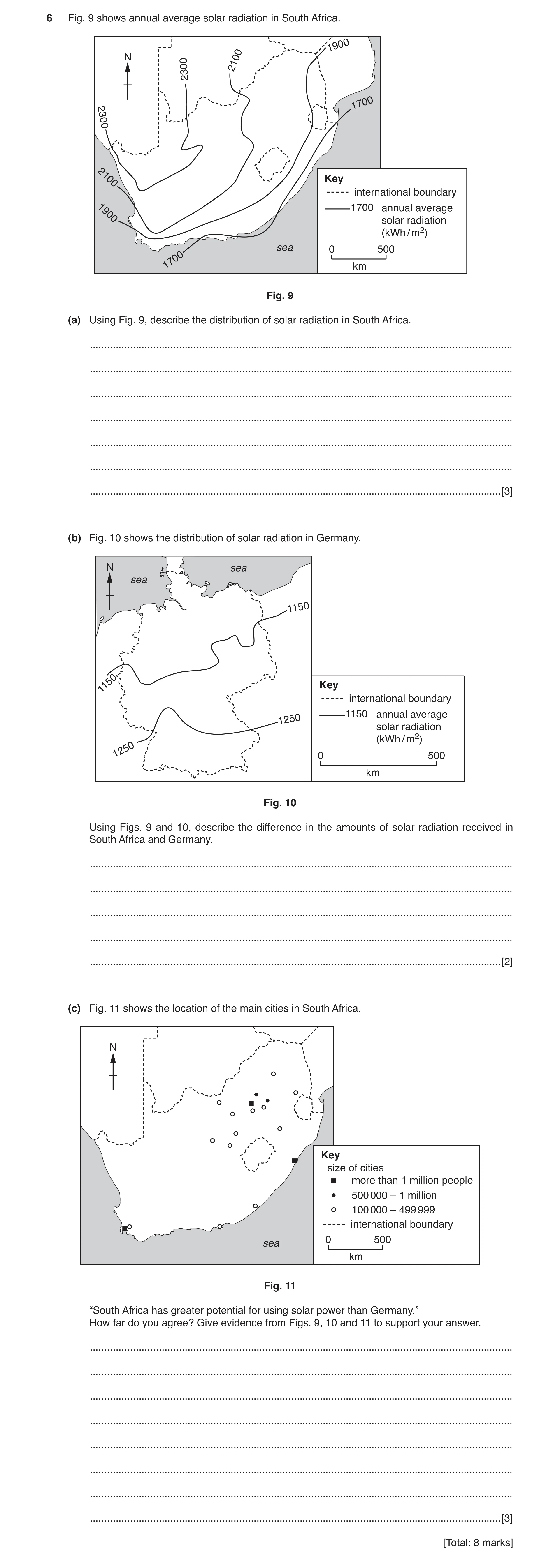 Question 3: Fig. 9 shows annual average solar radiation in South Africa. 1900 N 2100 2300 1700 2300 Key 2100 international boundary 1900 1700 annualsol…