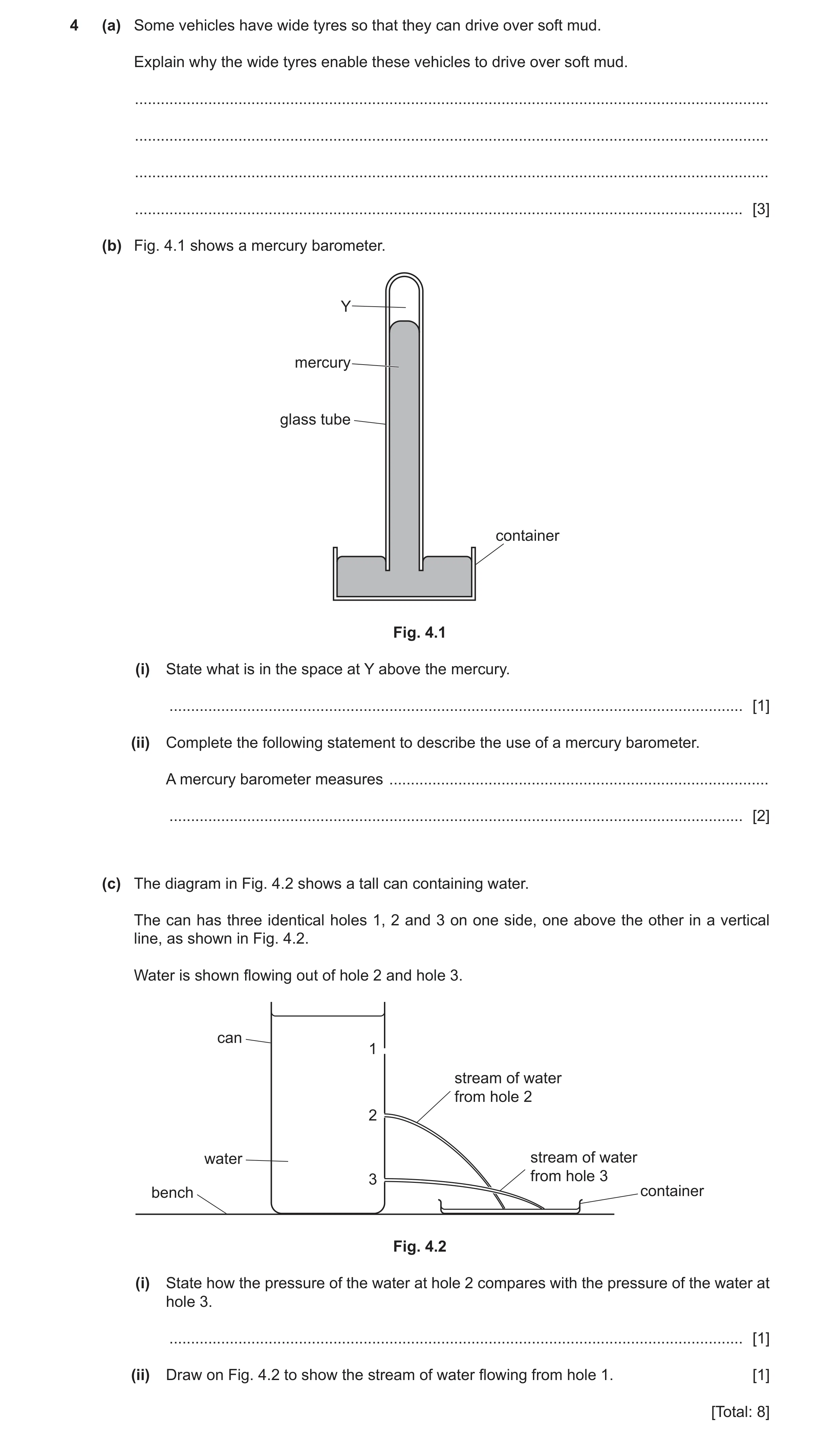 Question 17: (a) Some vehicles have wide tyres so that they can drive over soft mud. Explain why the wide tyres enable these vehicles to drive over soft…
