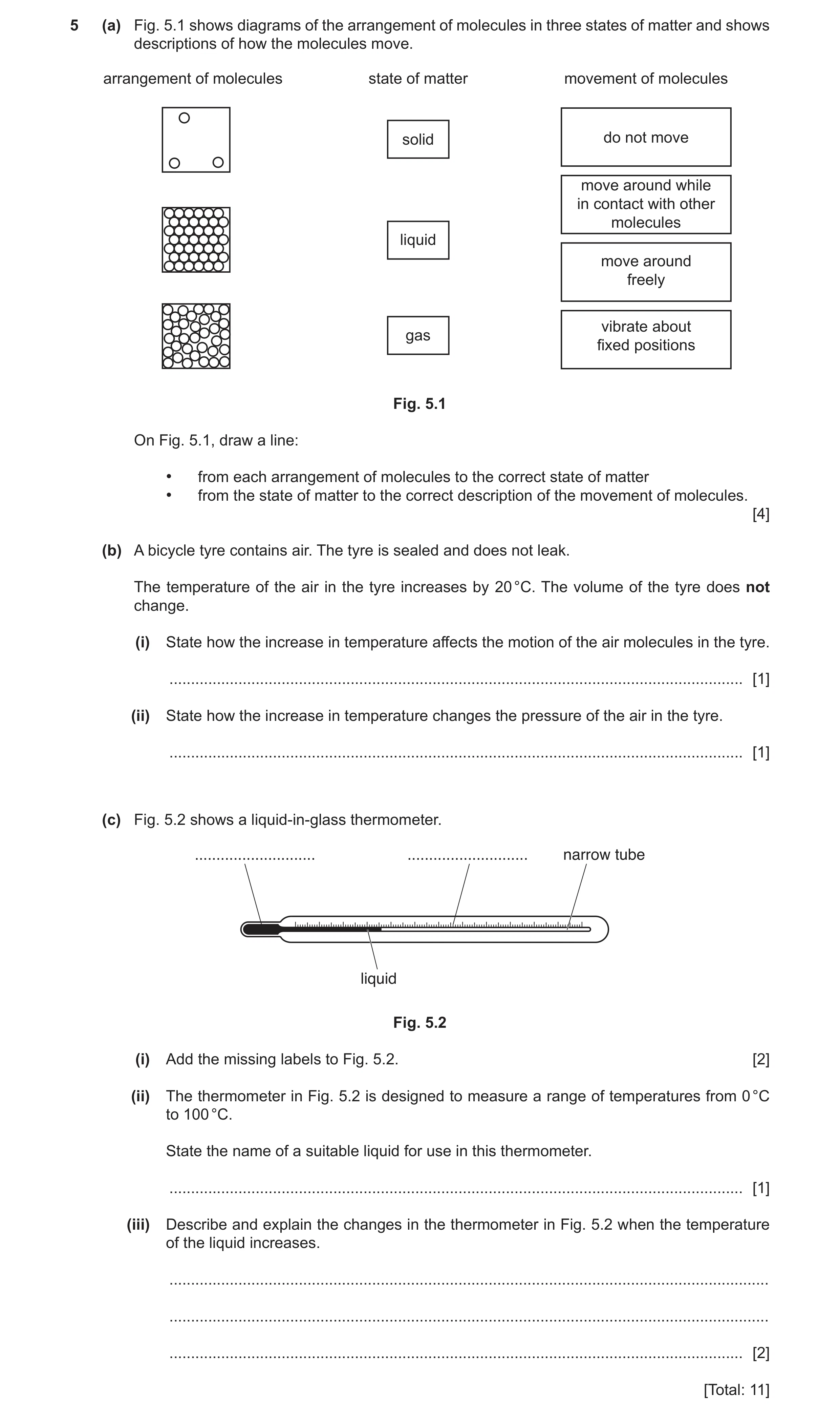 Question 14: (a) Fig. 5.1 shows diagrams of the arrangement of molecules in three states of matter and shows descriptions of how the molecules move. arr…