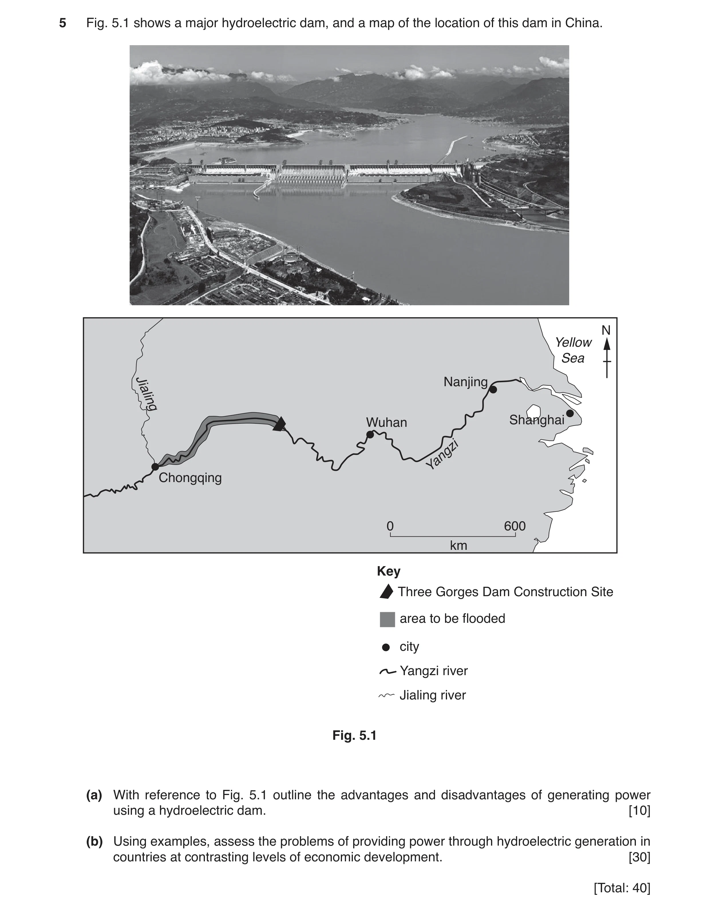 Question 3: Fig. 5.1 shows a major hydroelectric dam, and a map of the location of this dam in China. N Yellow Sea Jialing Nanjing Wuhan Shanghai Yangz…