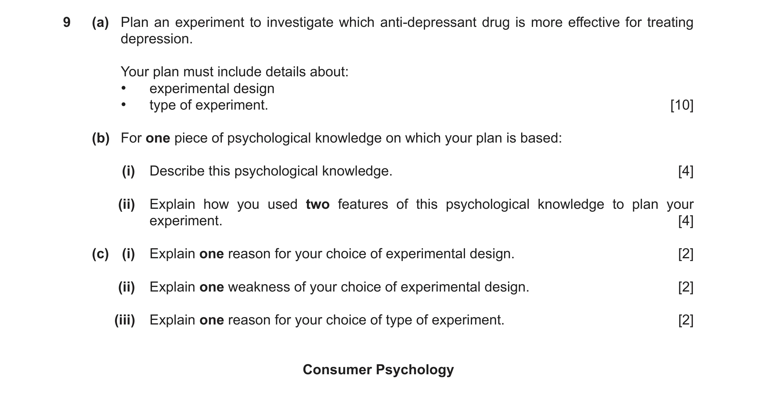 Question 16: (a) Plan an experiment to investigate which anti-depressant drug is more effective for treating depression. Your plan must include details …