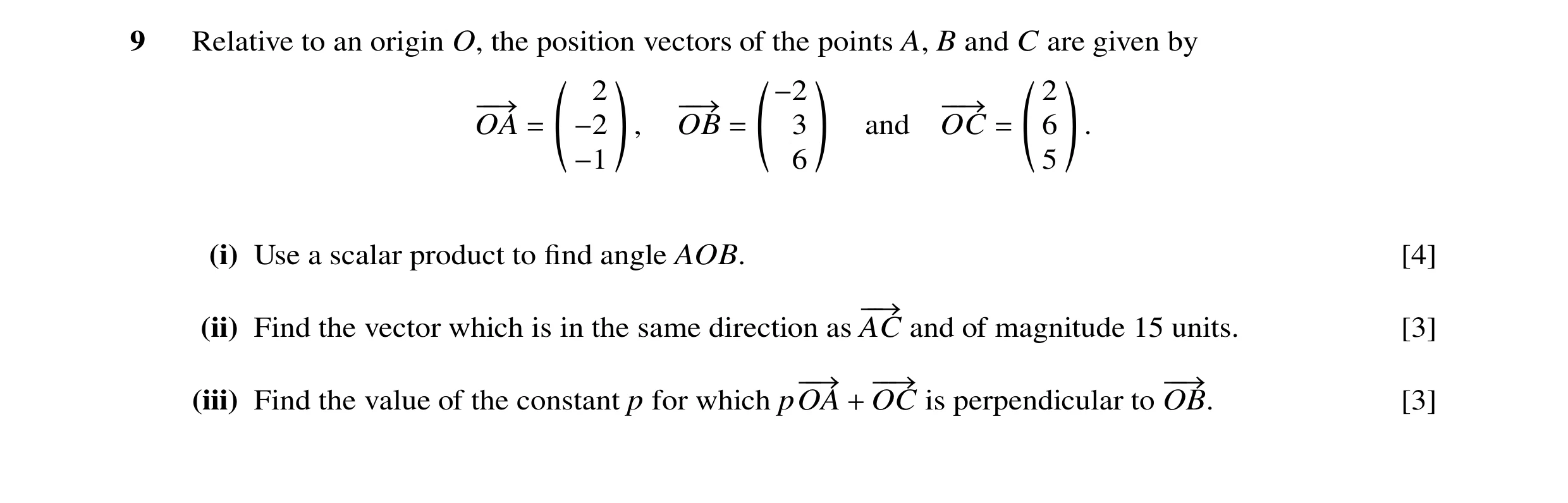 Question 29: Relative to an origin O, the position vectors of the points A, B and C are given by ` a a ` a 2 `−2 2 −−→ −−→ −−→ OA = −2 , OB = 3 and OC =…