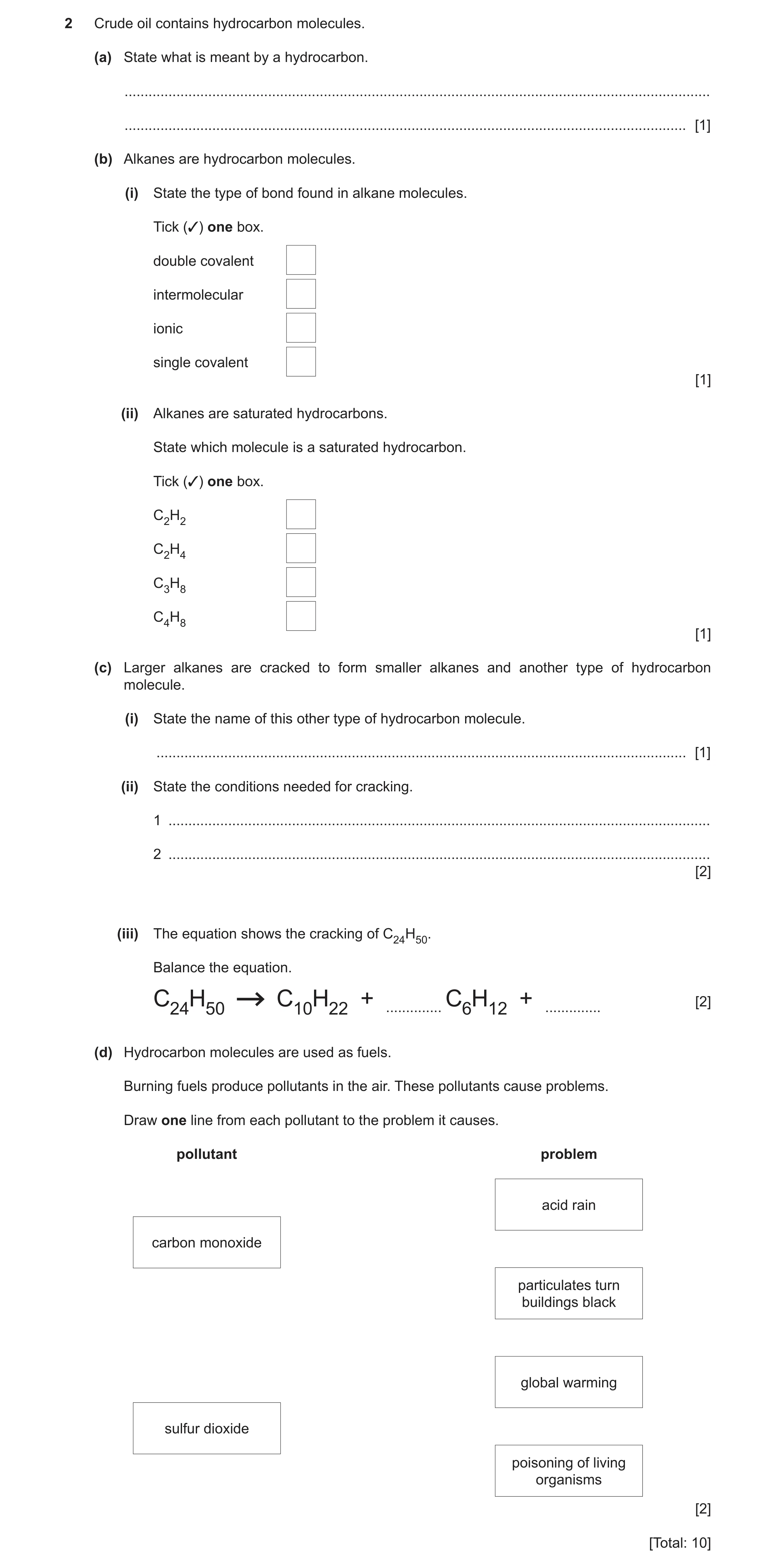 Question 18: Crude oil contains hydrocarbon molecules. (a) State what is meant by a hydrocarbon. .......................................................…