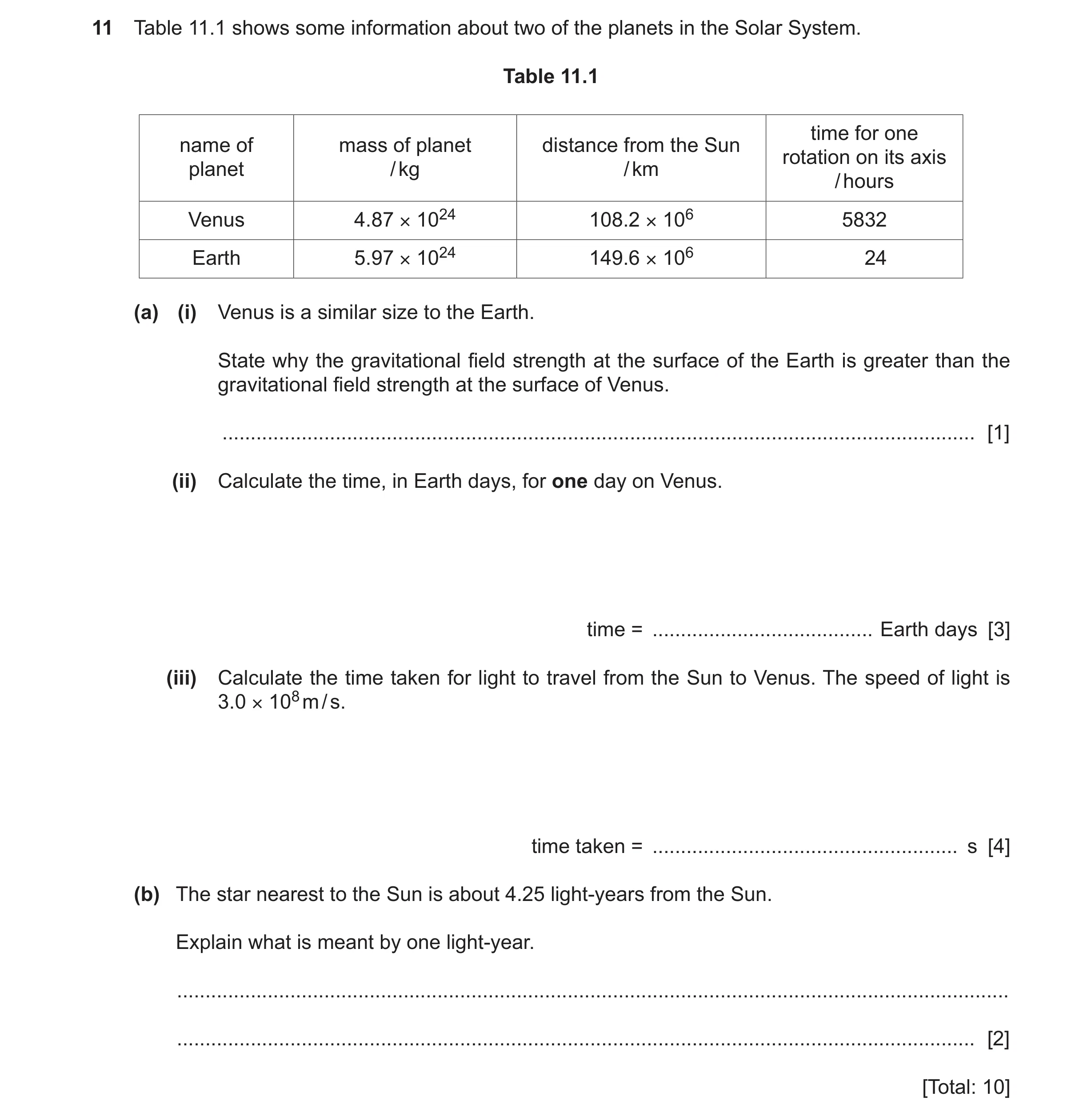 Question 5: Table 11.1 shows some information about two of the planets in the Solar System. Table 11.1 time for one name of mass of planet distance fro…