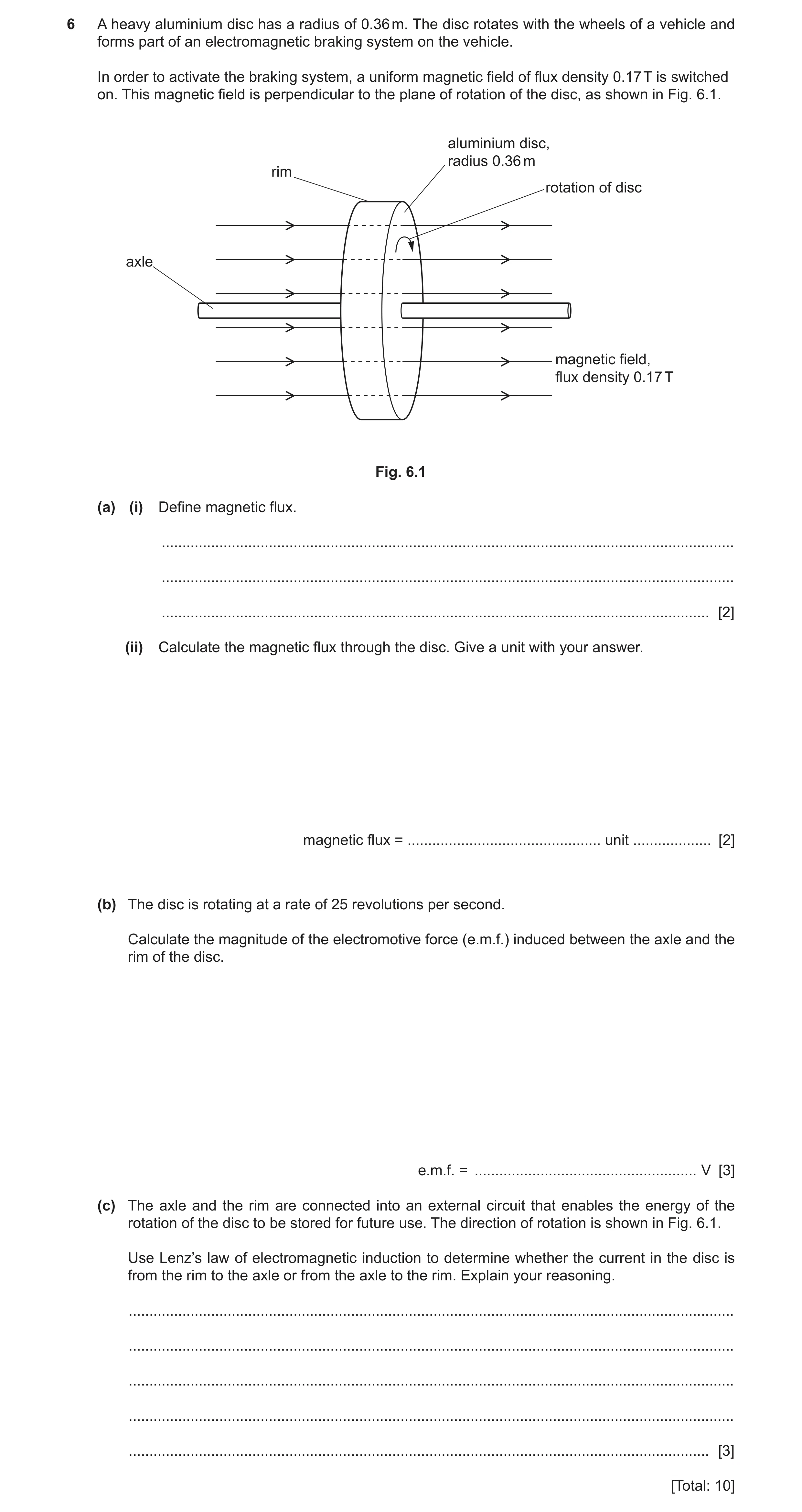 Question 38: A heavy aluminium disc has a radius of 0.36 m. The disc rotates with the wheels of a vehicle and forms part of an electromagnetic braking s…
