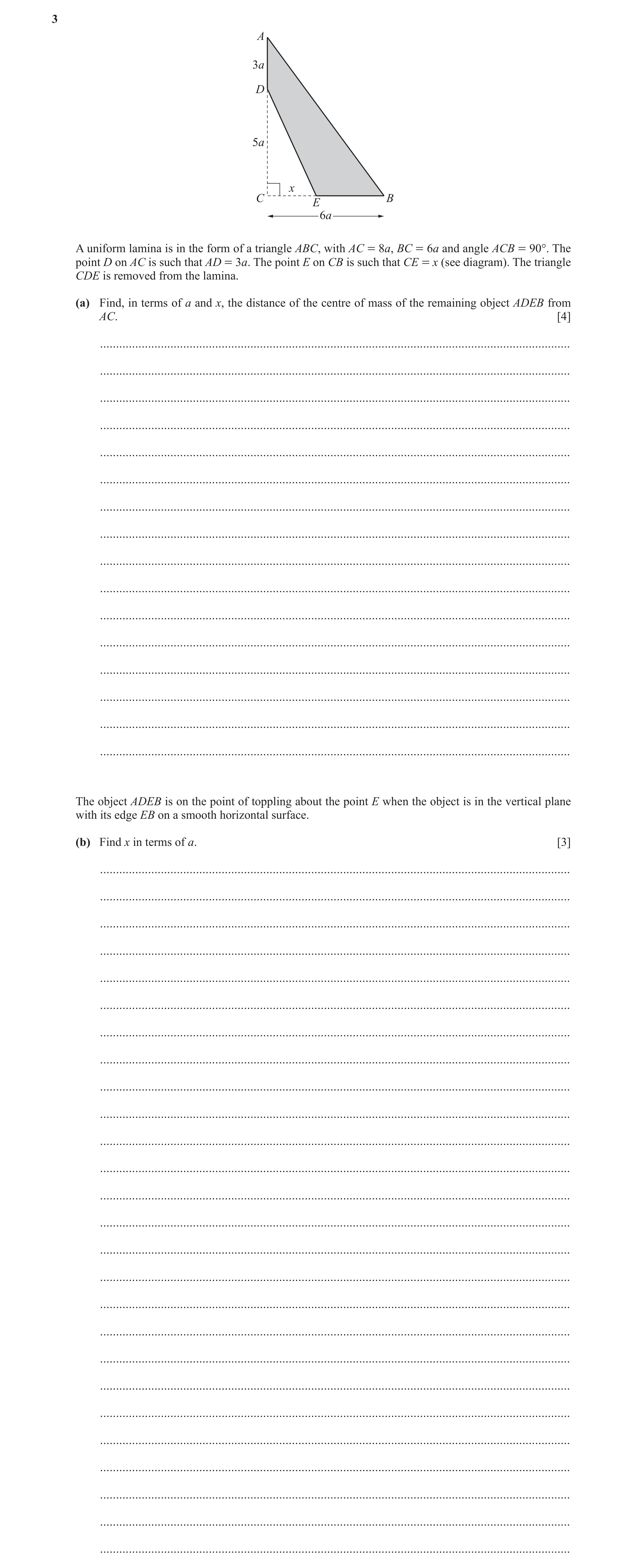 Question 25: A 3a D 5a x C B E 6a A uniform lamina is in the form of a triangle ABC, with AC = 8a, BC = 6a and angle ACB = 90°. The point D on AC is suc…