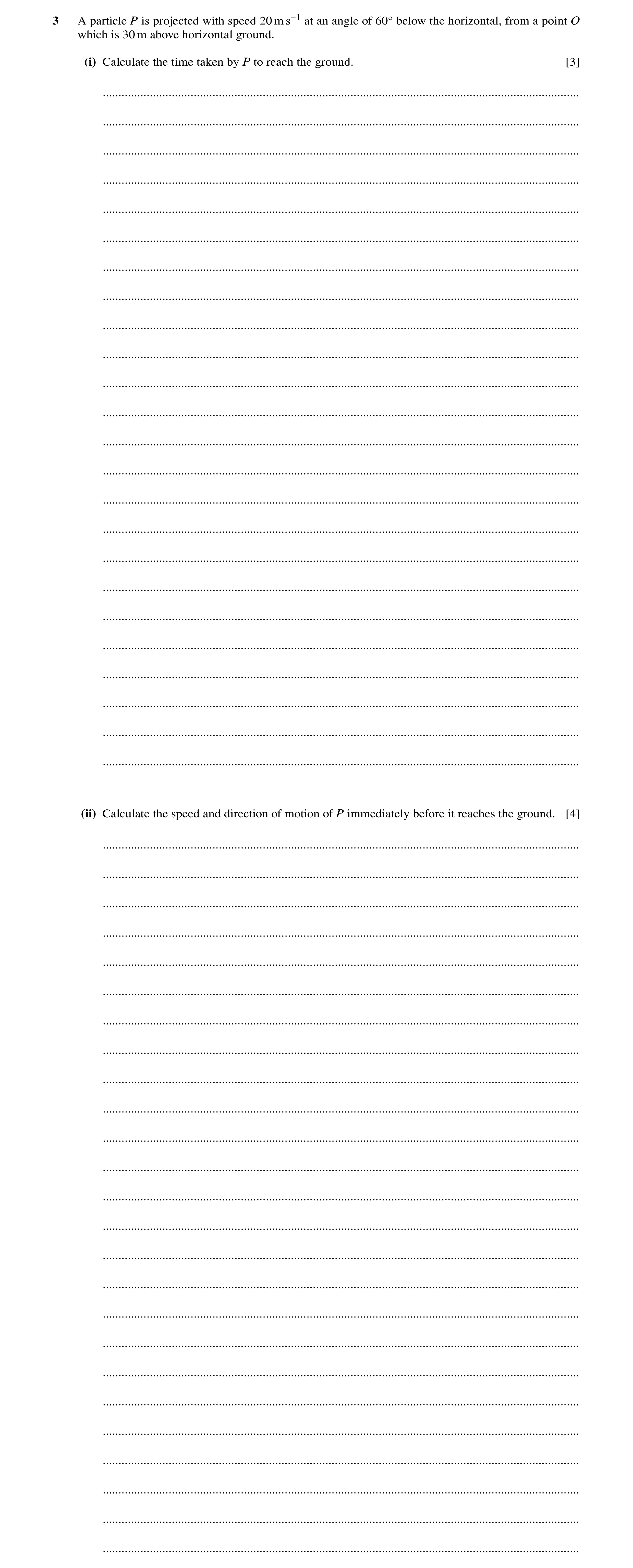 Question 138: A particle P is projected with speed 20 m s−1 at an angle of 60Å below the horizontal, from a point O which is 30 m above horizontal ground…
