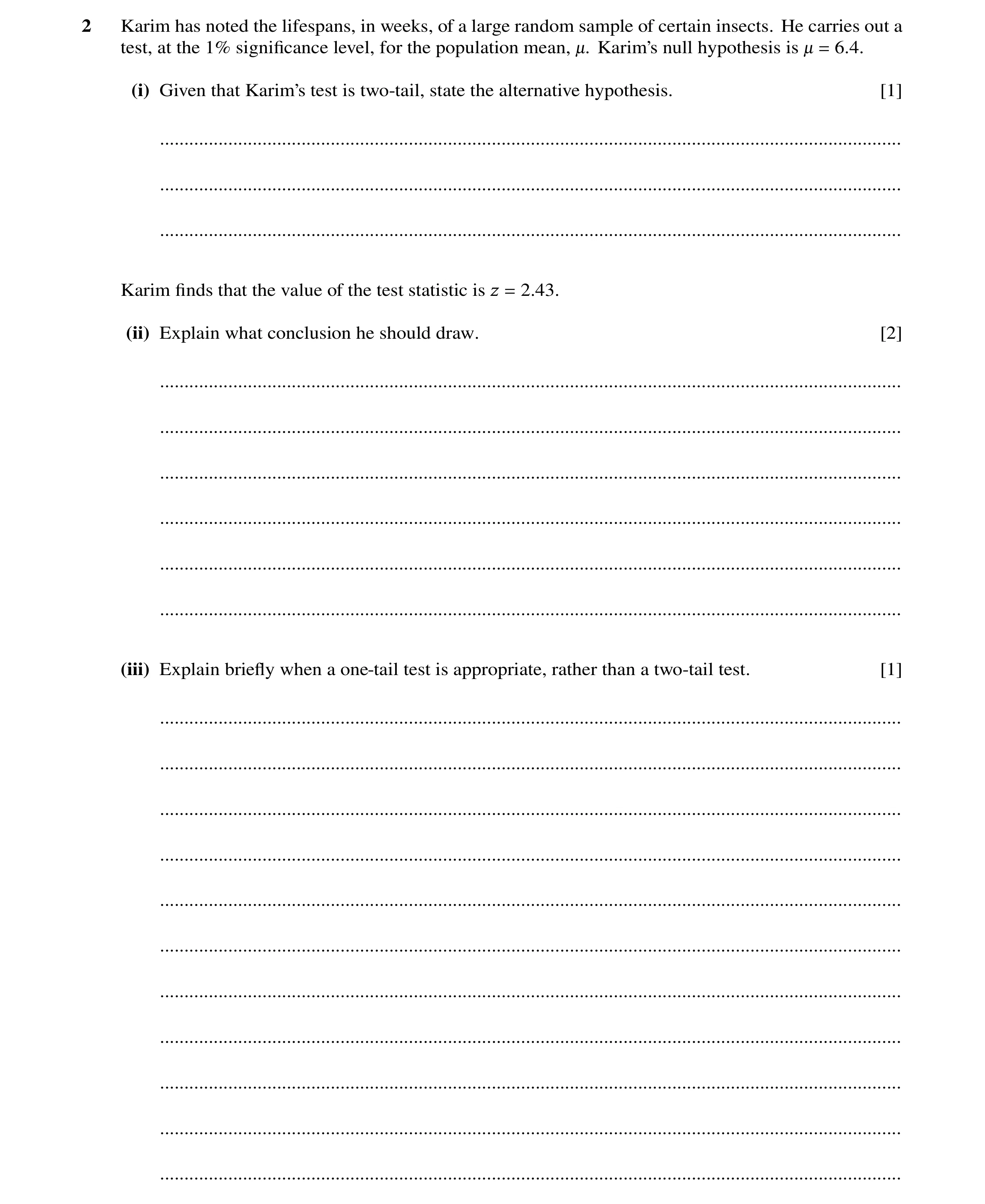 Question 47: Karim has noted the lifespans, in weeks, of a large random sample of certain insects. He carries out a test, at the 1% signiﬁcance level, f…