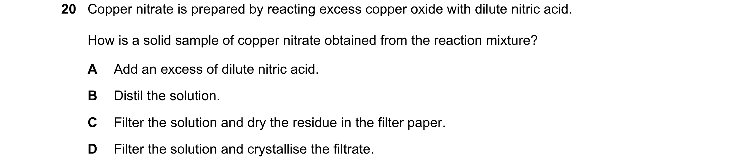 Question 13: Copper nitrate is prepared by reacting excess copper oxide with dilute nitric acid. How is a solid sample of copper nitrate obtained from t…