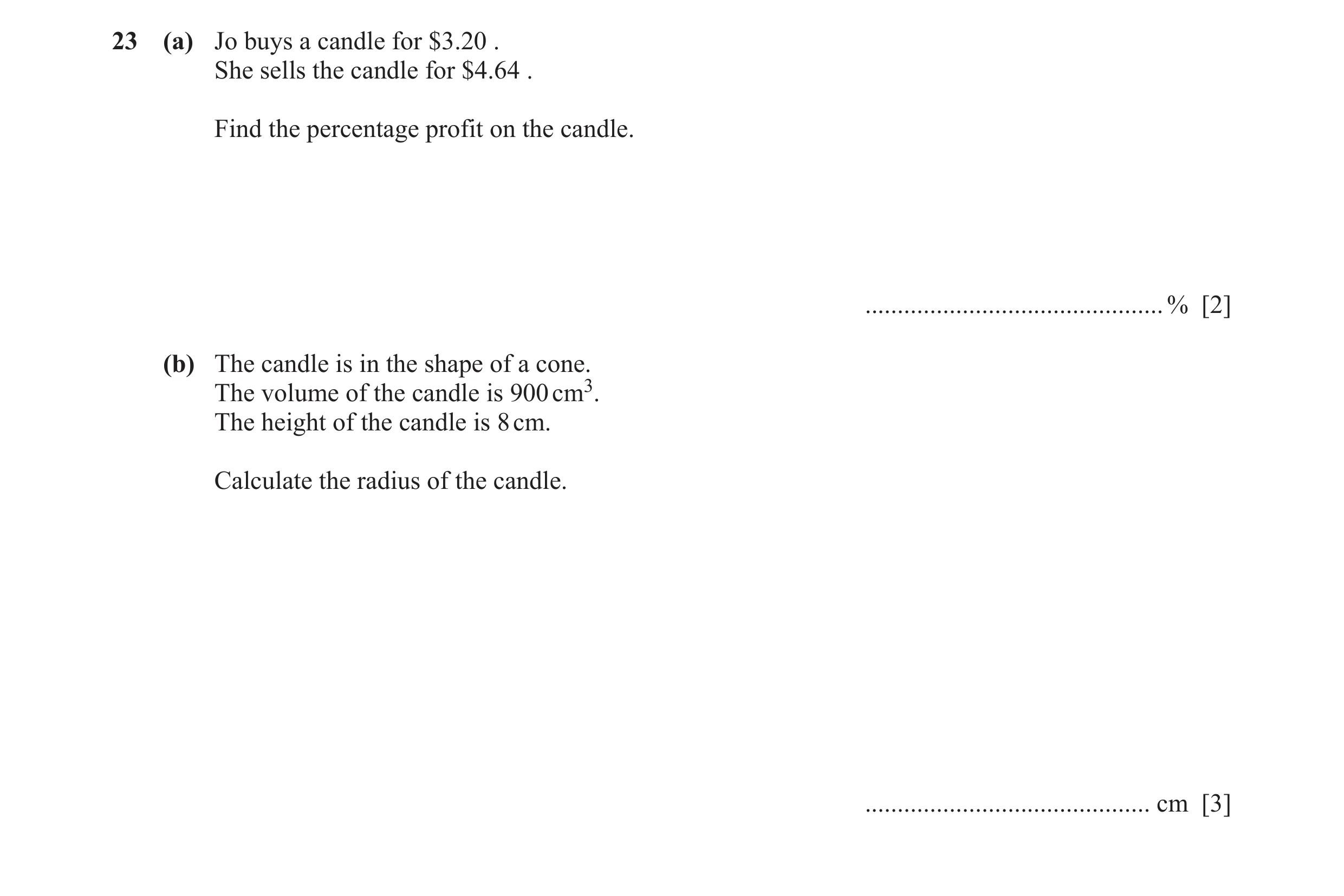 Question 27: (a) Jo buys a candle for $3.20 . She sells the candle for $4.64 . Find the percentage profit on the candle. ...............................…